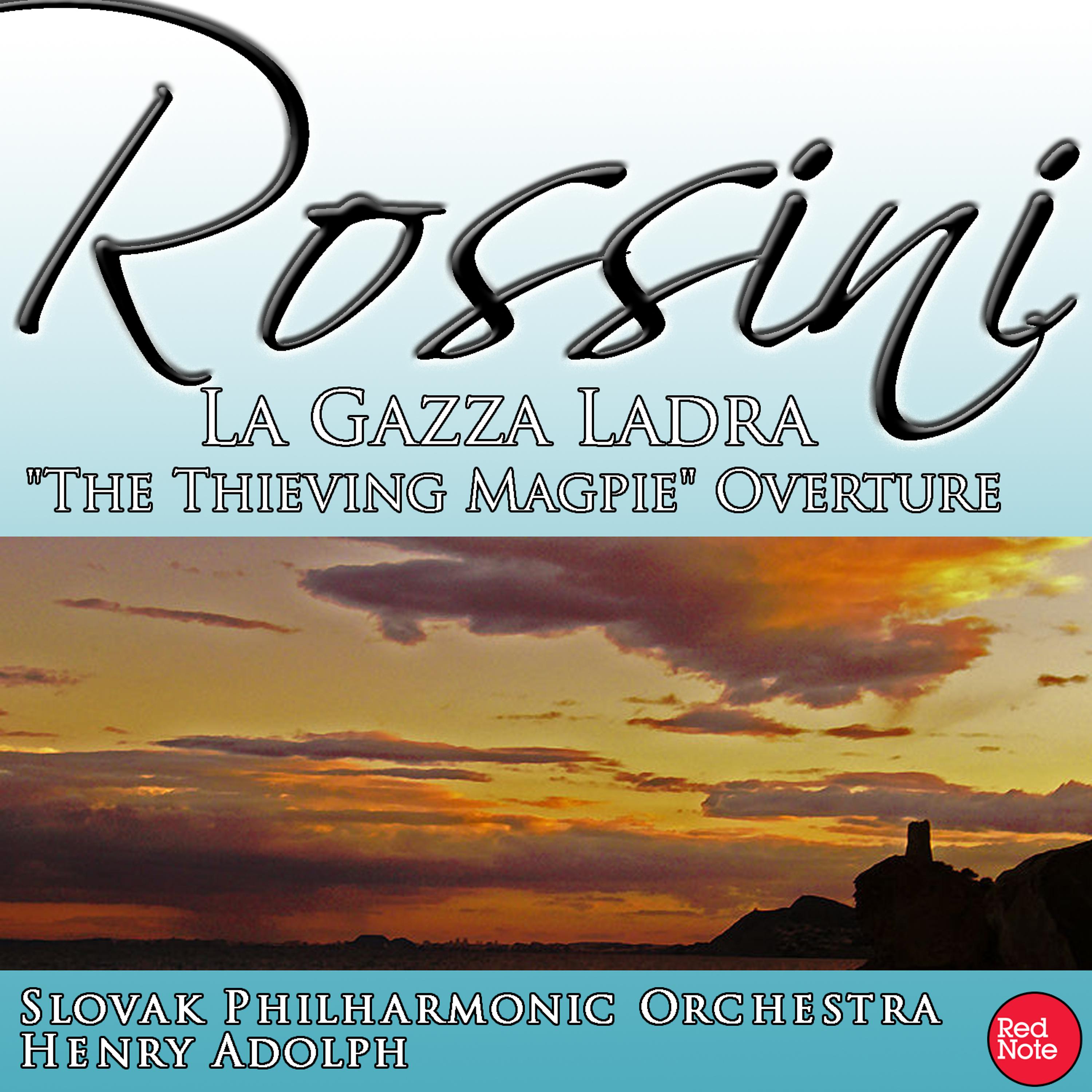Постер альбома Rossini: La Gazza Ladra "The Thieving Magpie" Overture