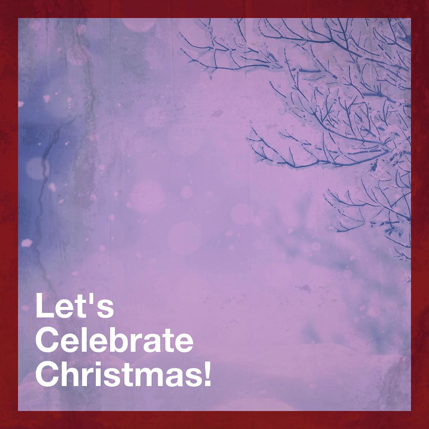Постер альбома Let's Celebrate Christmas!