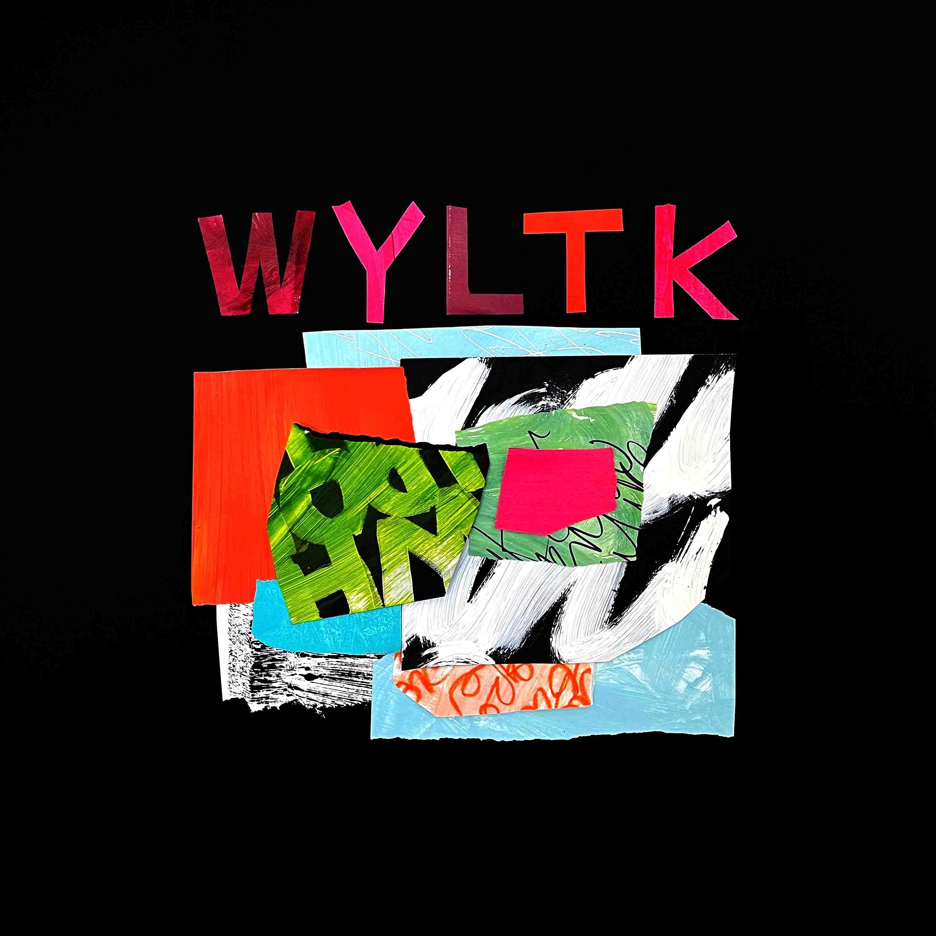 Постер альбома W.Y.L.T.K.