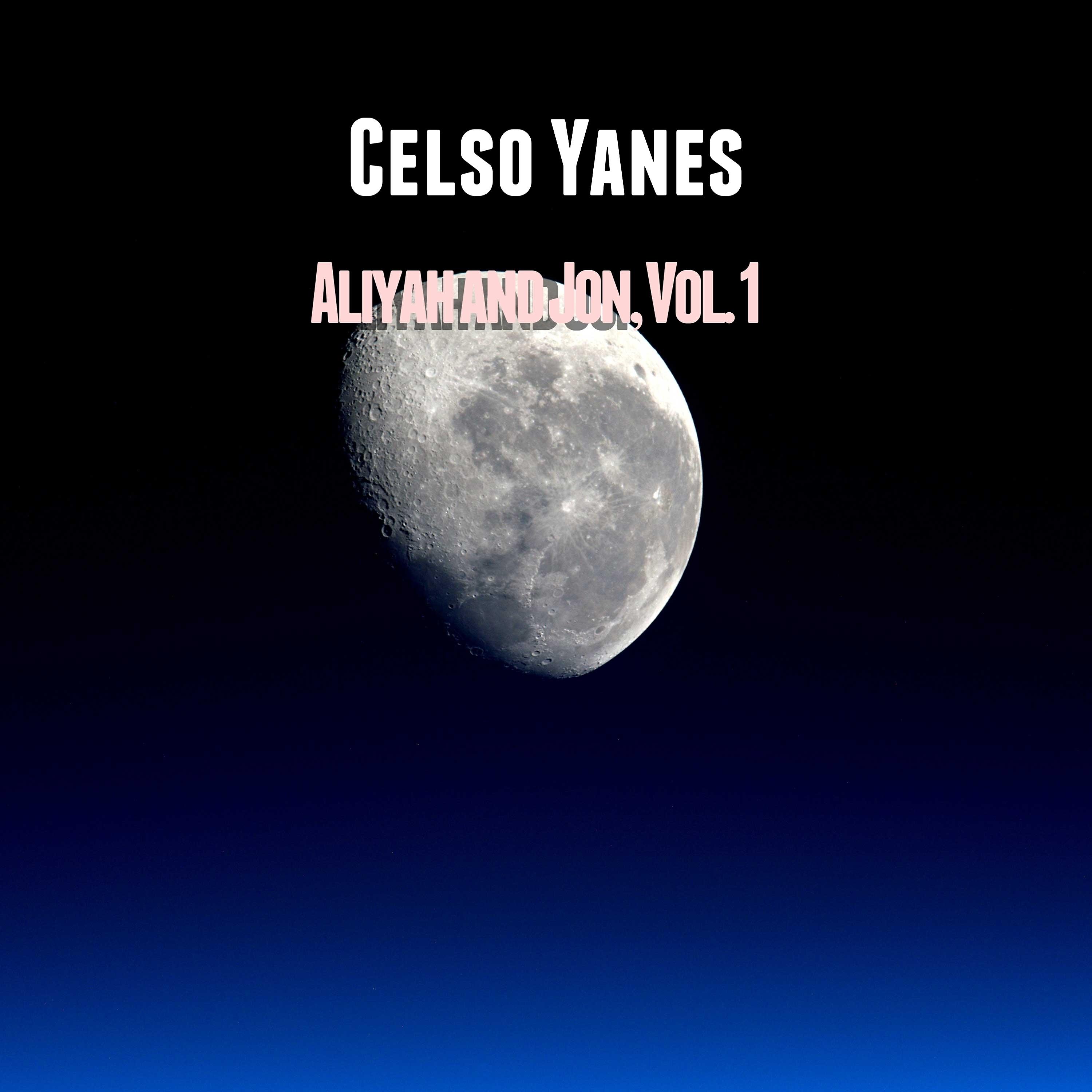 Celso Yanes - Aliyah and Jon, Vol. 1