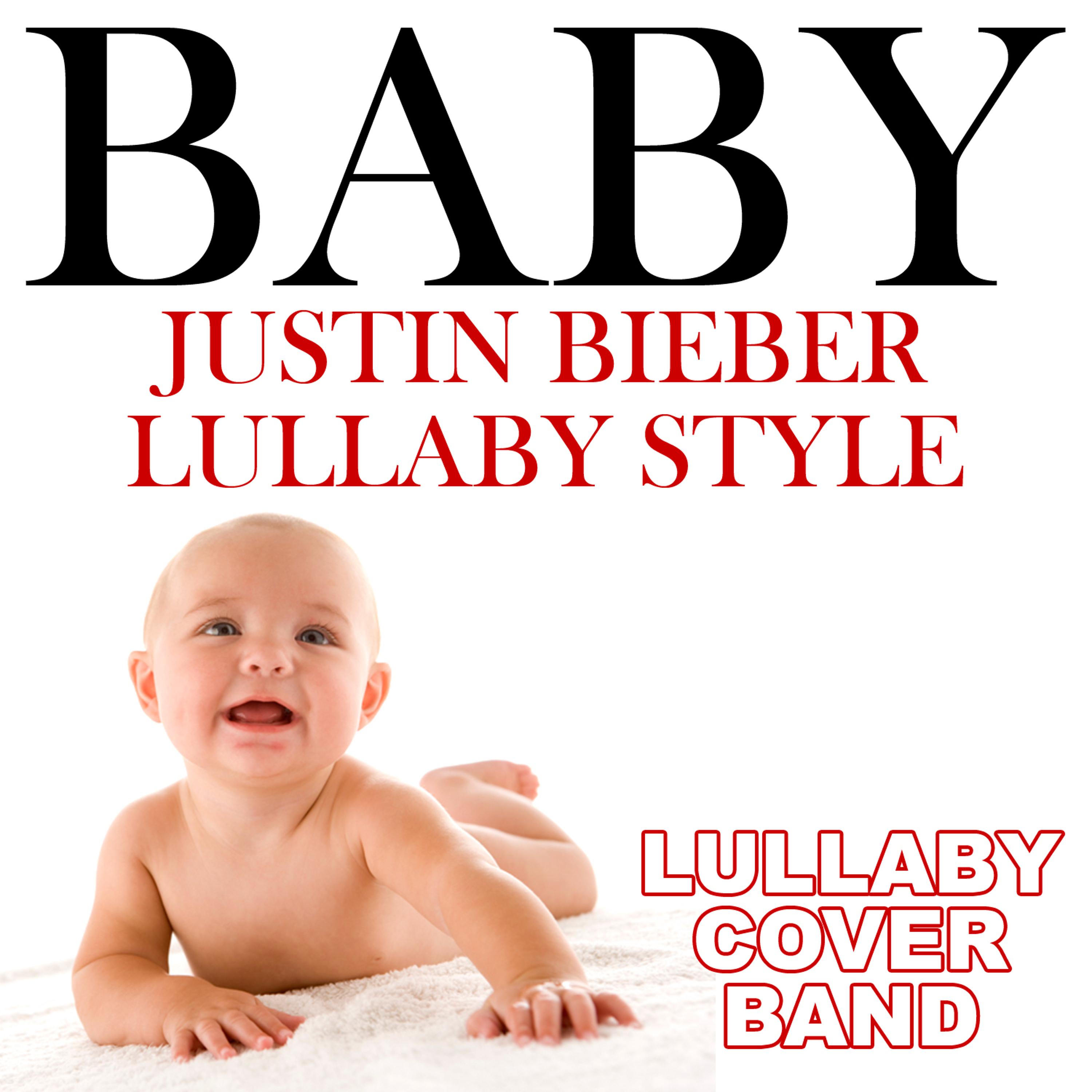 Постер альбома Baby (Justin Bieber Lullaby Style)