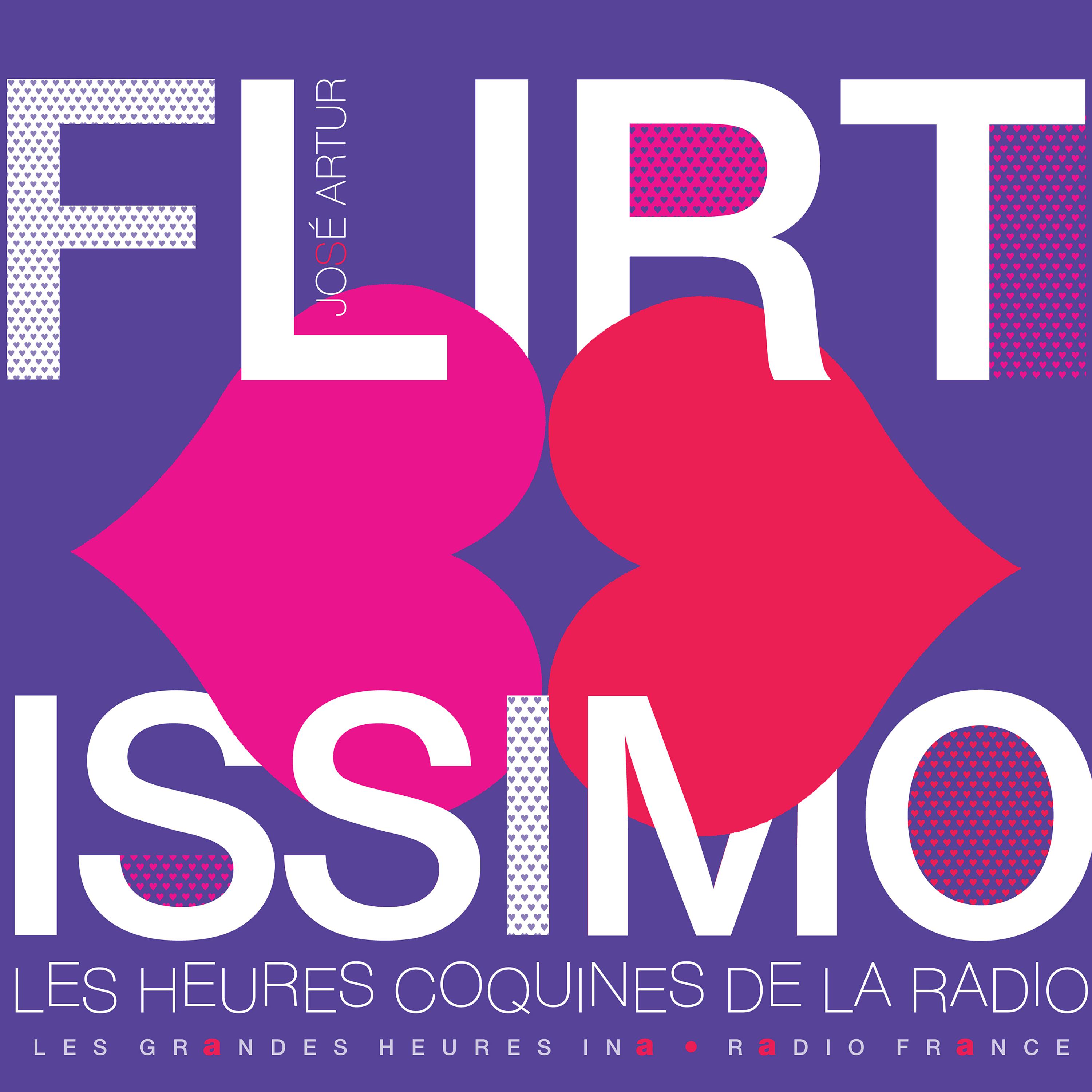 Постер альбома Flirtissimo. Les heures coquines de la radio - Les Grandes Heures Ina / Radio France