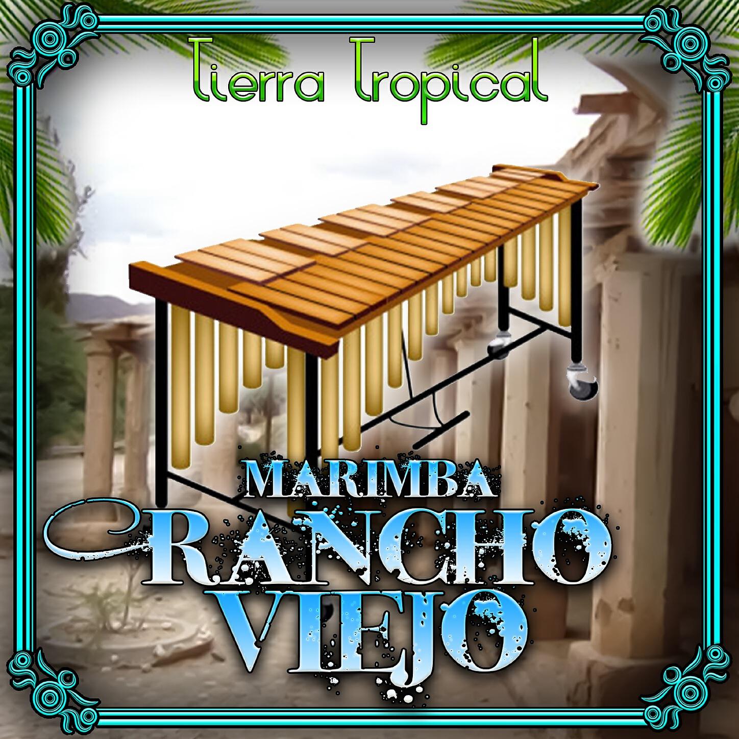 Marimba Rancho Viejo - El Viejito Querendon