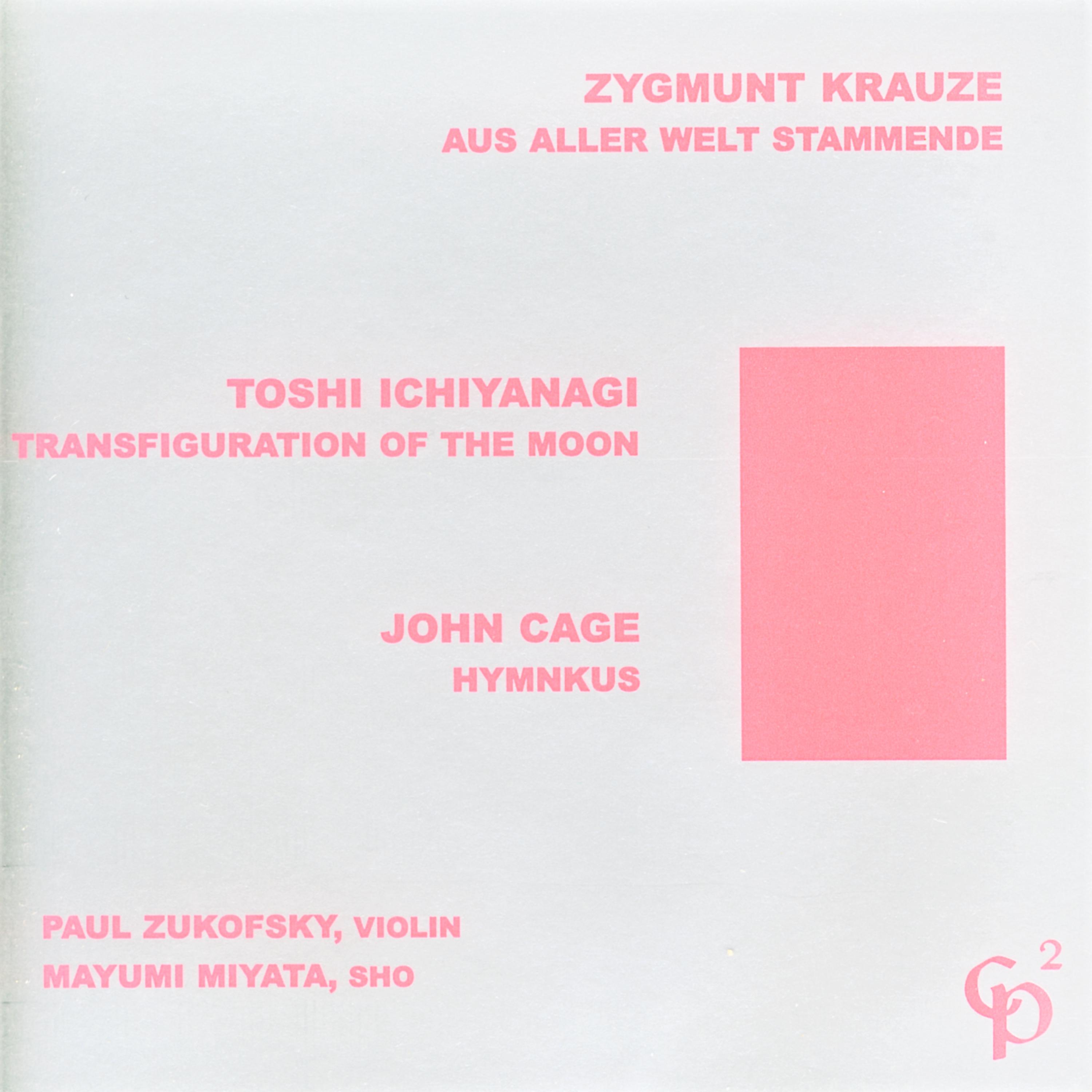 Постер альбома Zygmunt Krauze/Toshi Ichiyanagi/John Cage