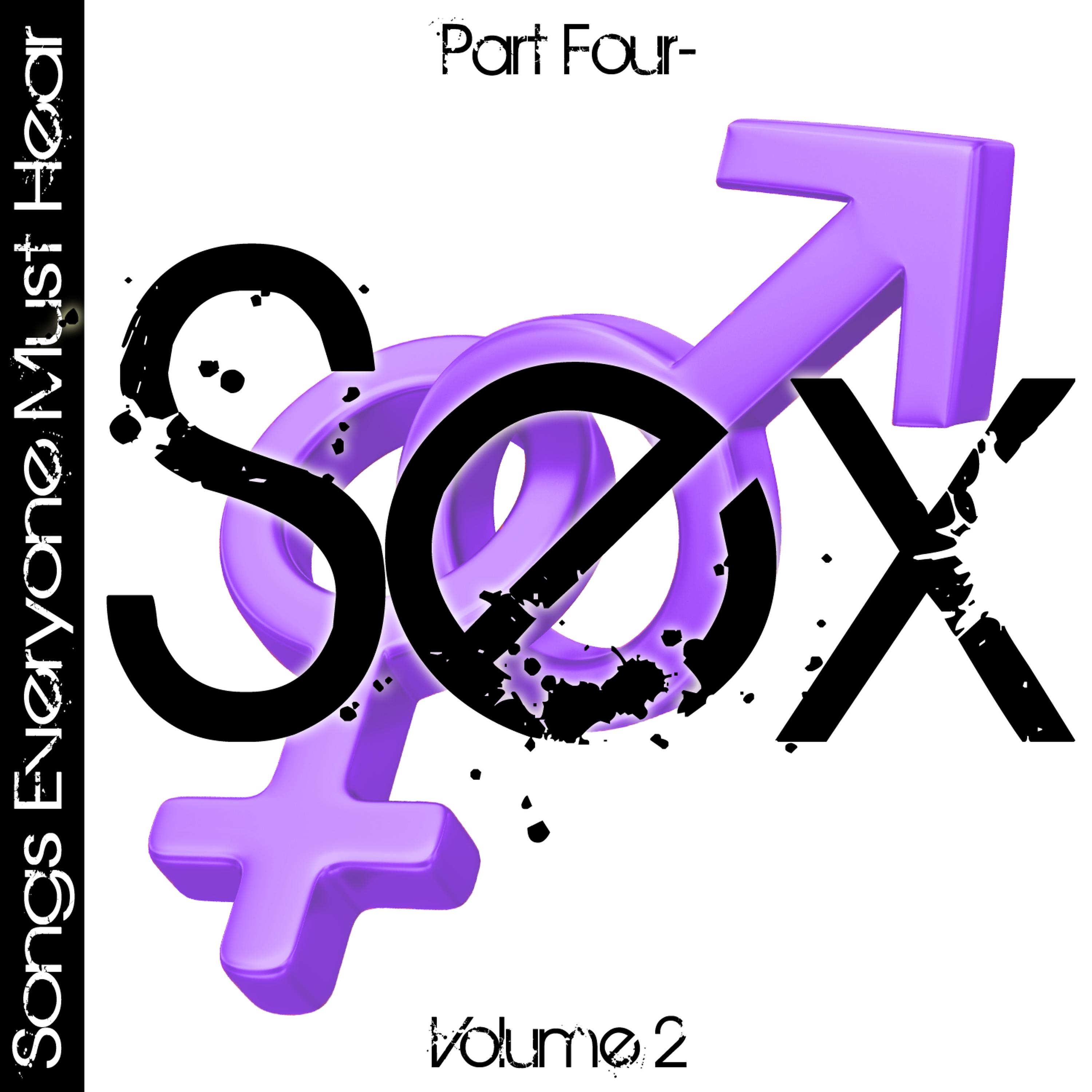 Постер альбома Songs Everyone Must Hear: Part Four - Sex Vol 2
