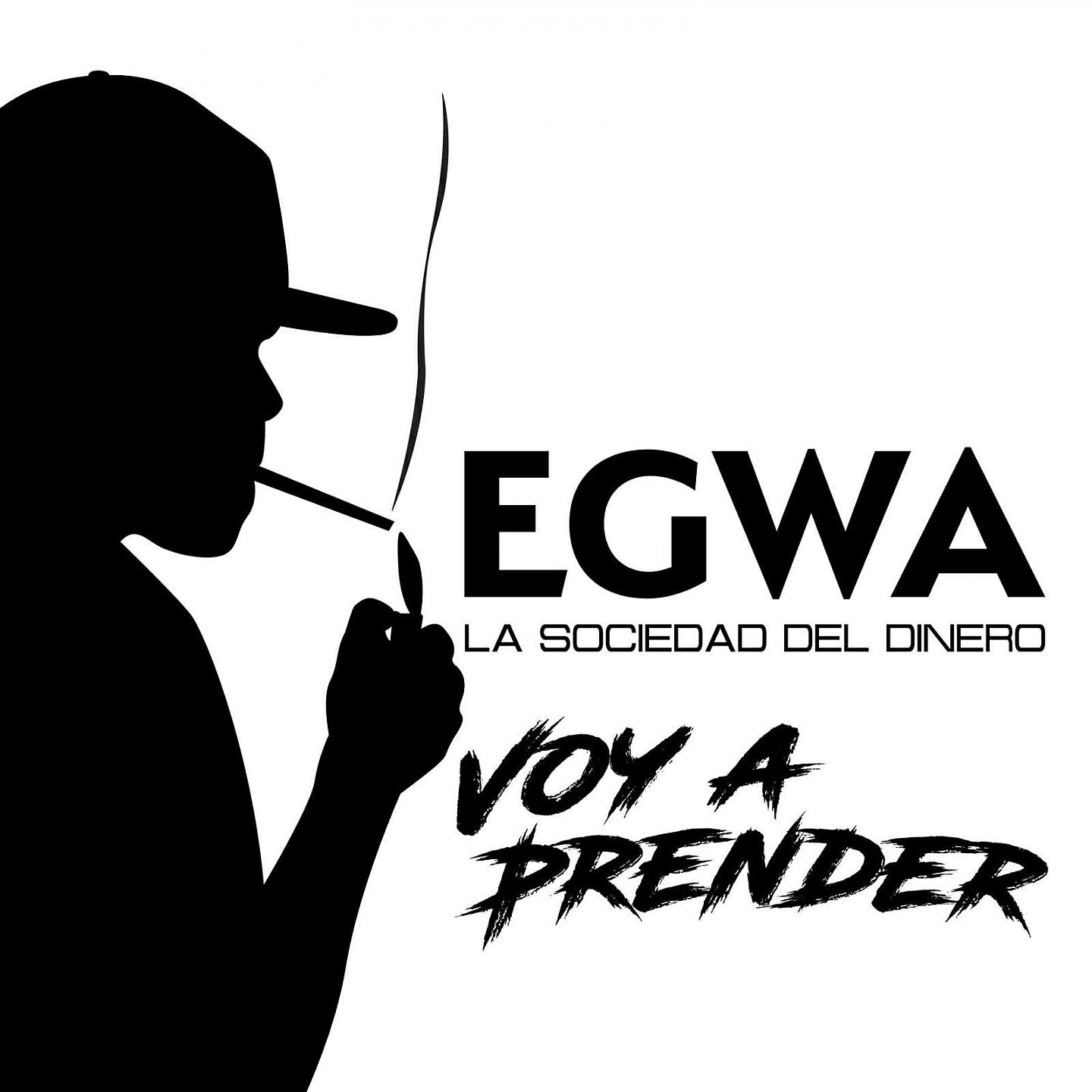 EGWA - Voy a Prender (La Sociedad del Dinero)