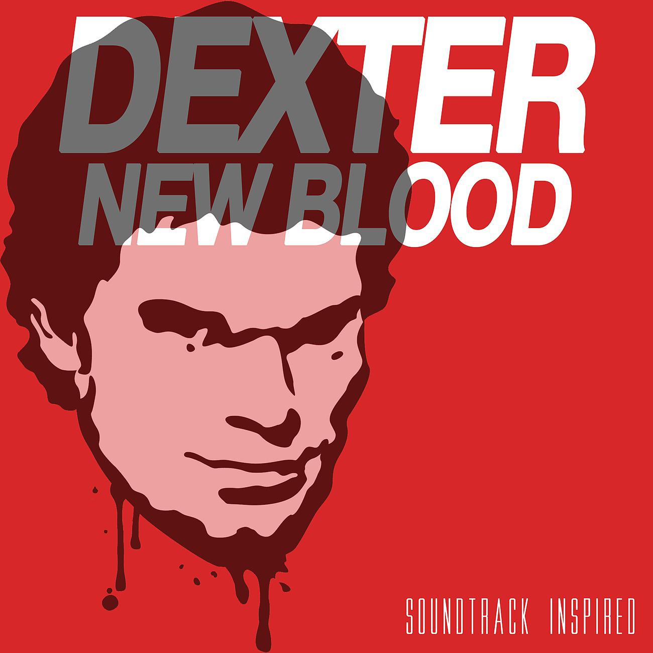 Постер альбома Dexter New Blood (Soundtrack Inspired)