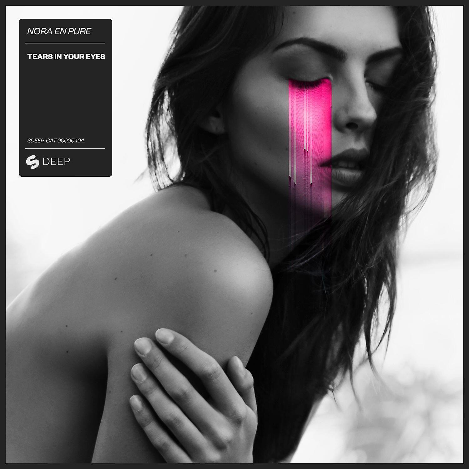 Tears in your Eyes. Nora en Pure фото. Nora en Pure - tears in your Eyes. Tear in Eye.
