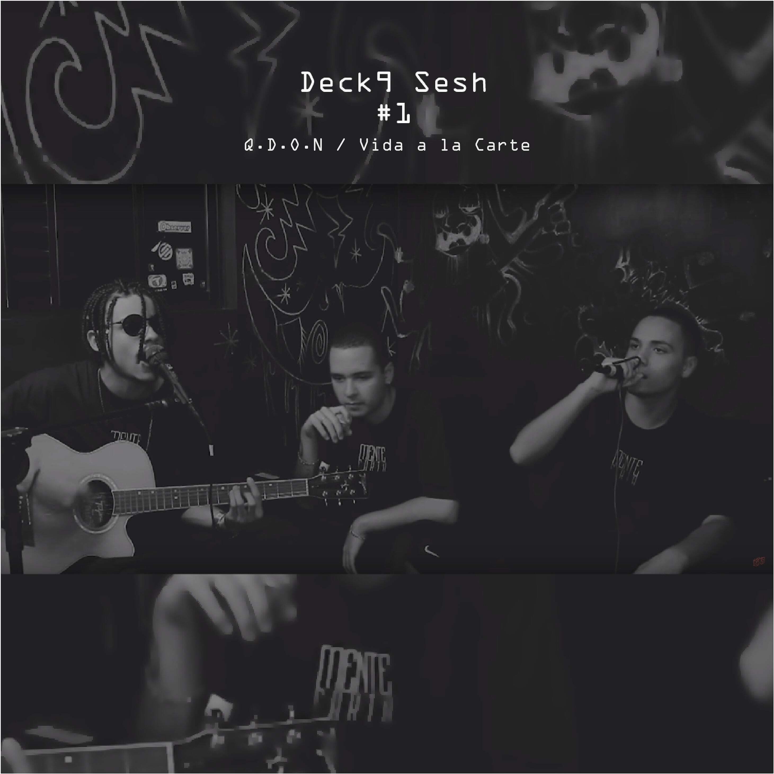 Deck9 - Deck9 Sesh #1: Q. D. O. N / Vida a La Carte (Acústico)