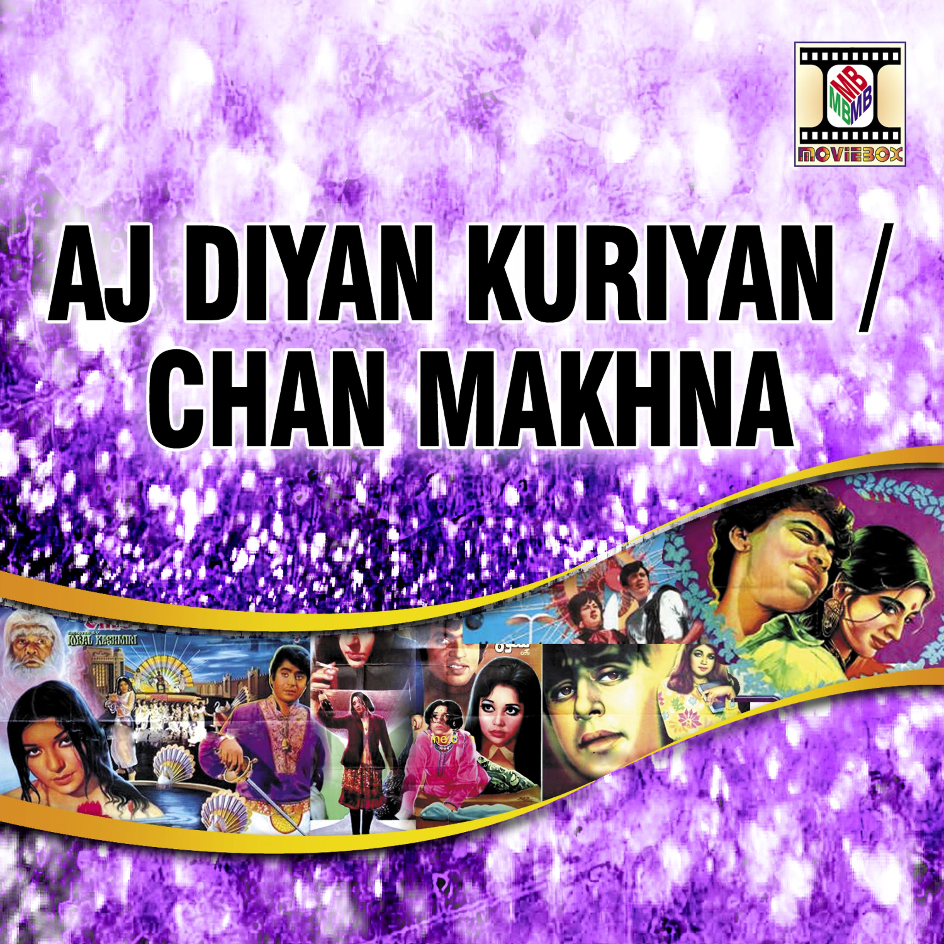 Постер альбома Aj Diyan Kuriyan / Chan Makhna