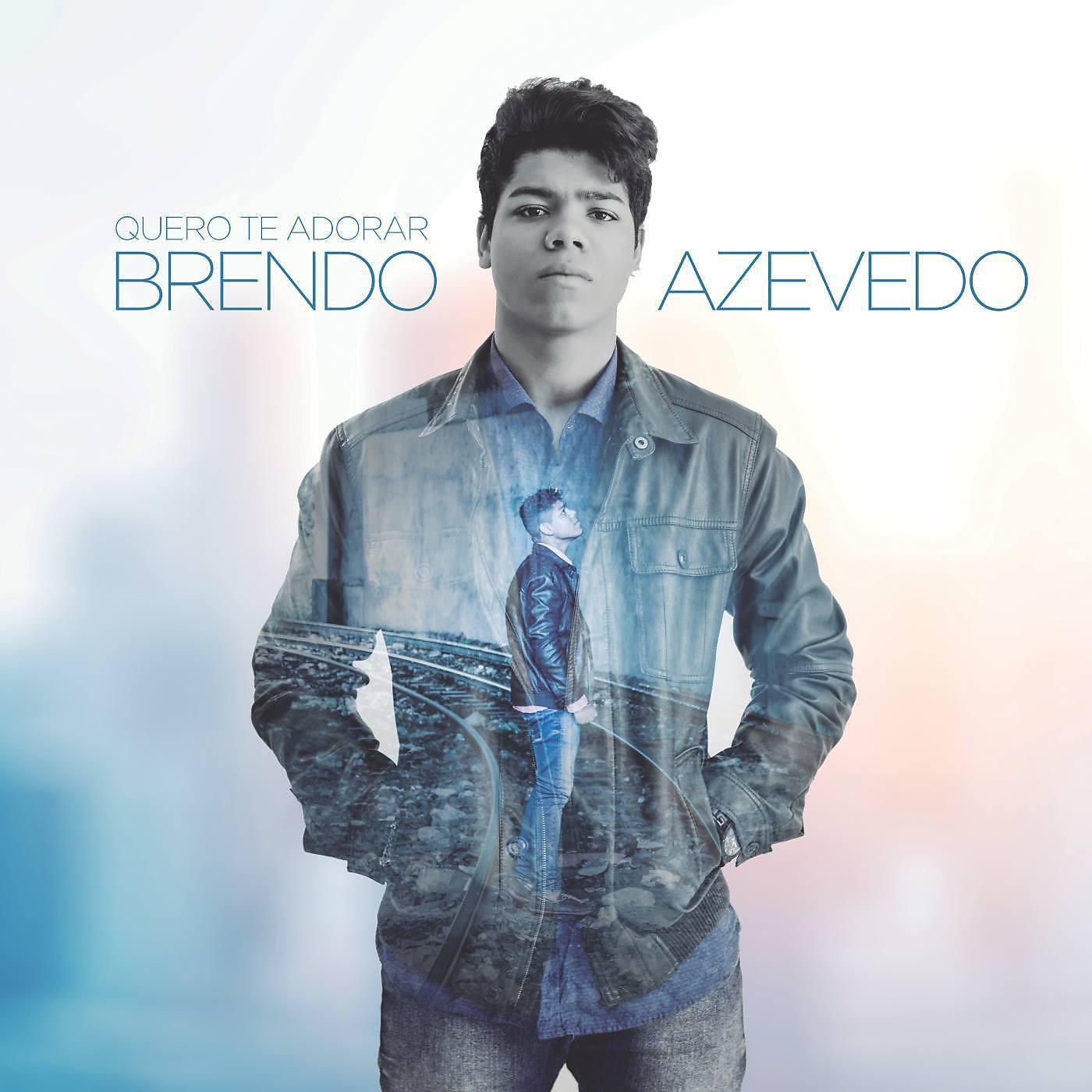 Brendo Azevedo - Sem Ti Eu Não Sou Nada