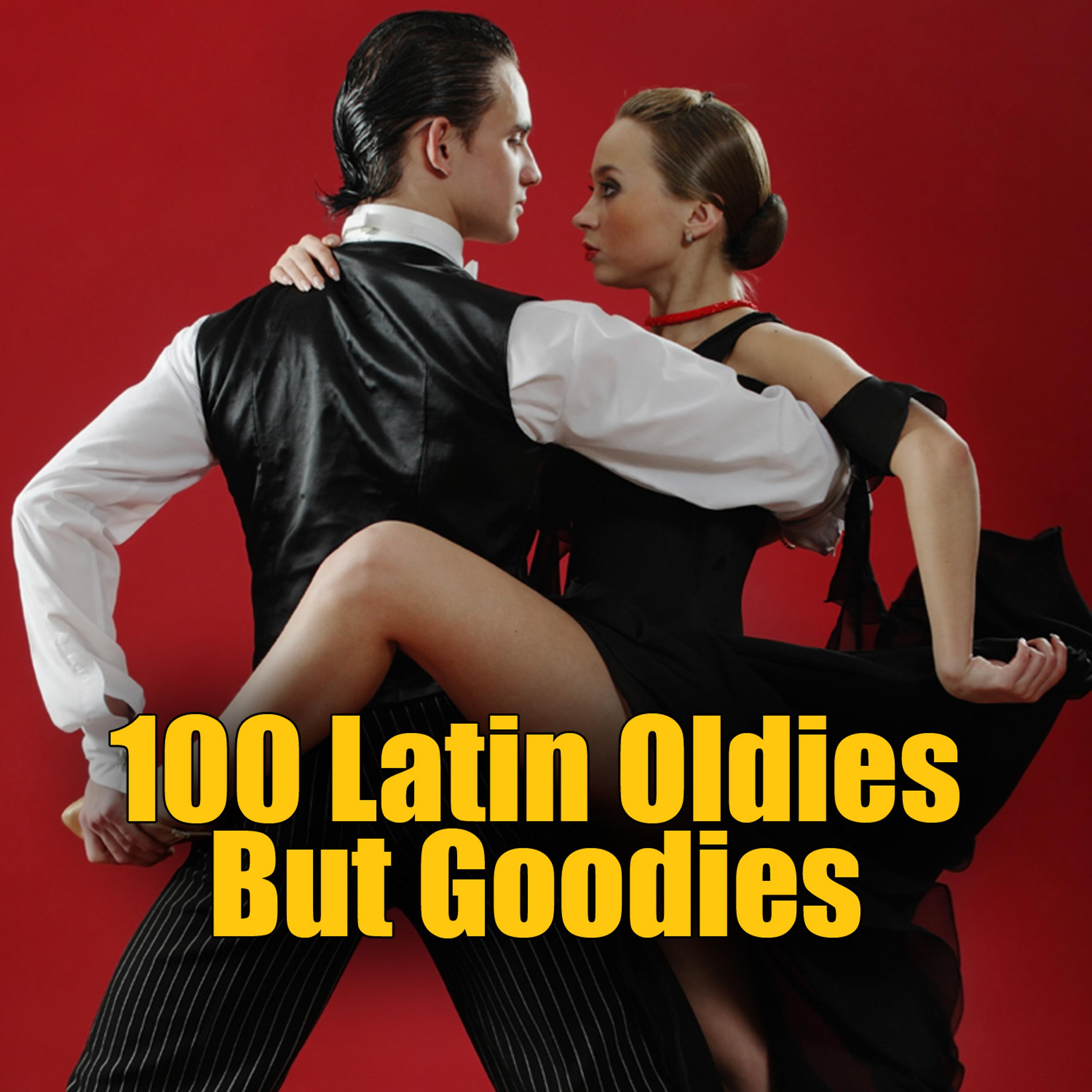 Постер альбома 100 Latin Oldies But Goodies
