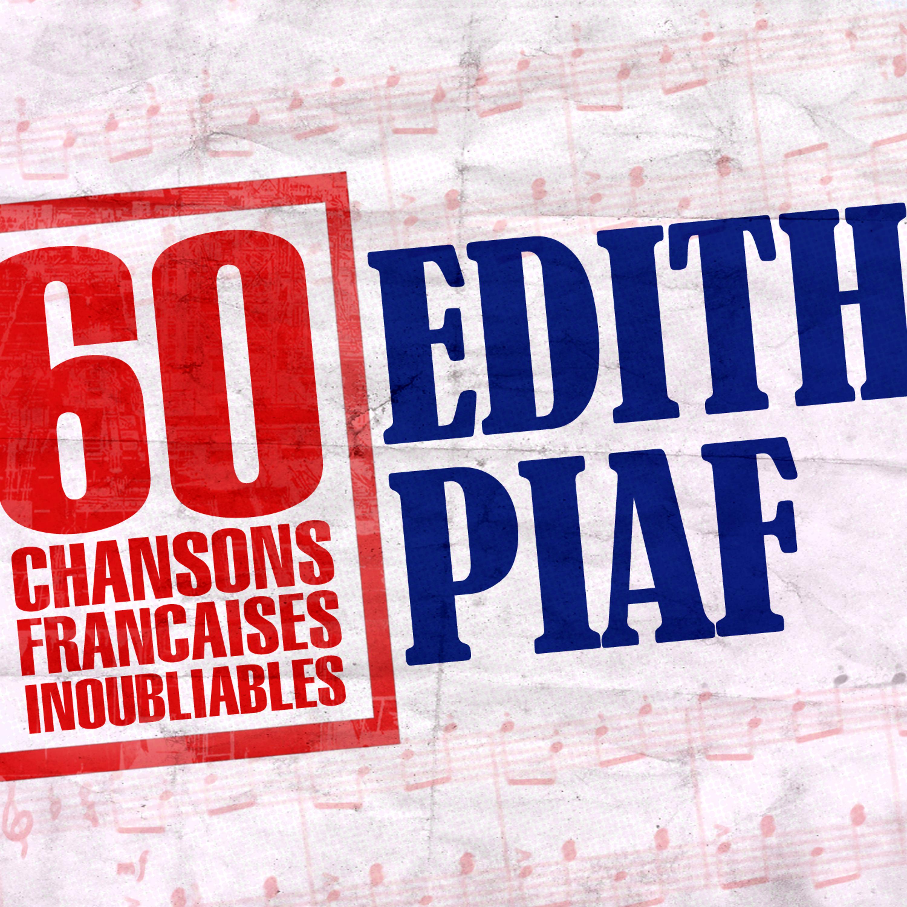 Постер альбома 60 Chansons Françaises Inoubliables D'Edith Piaf