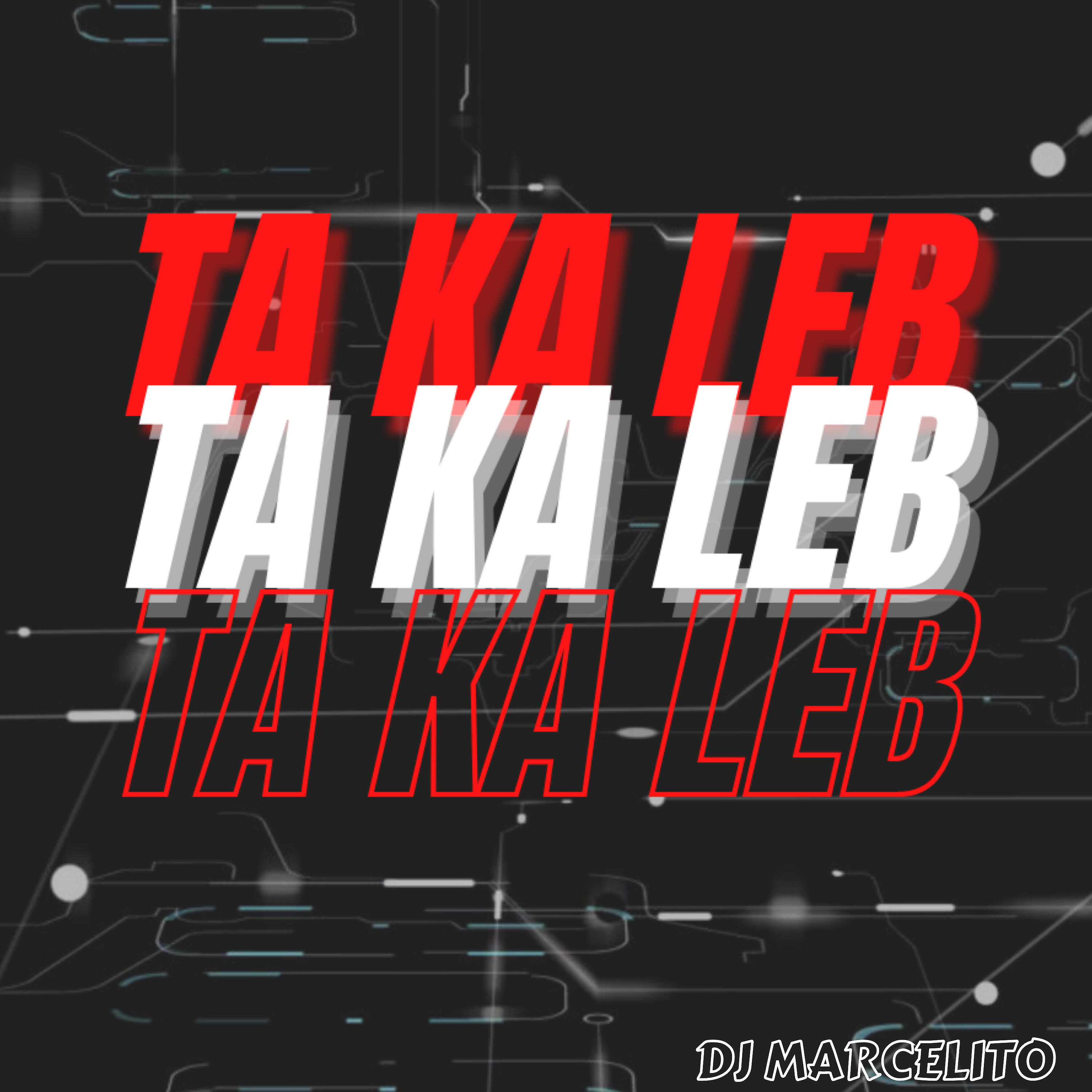 DJ Marcelito - Ta Ka Leb (Remix)