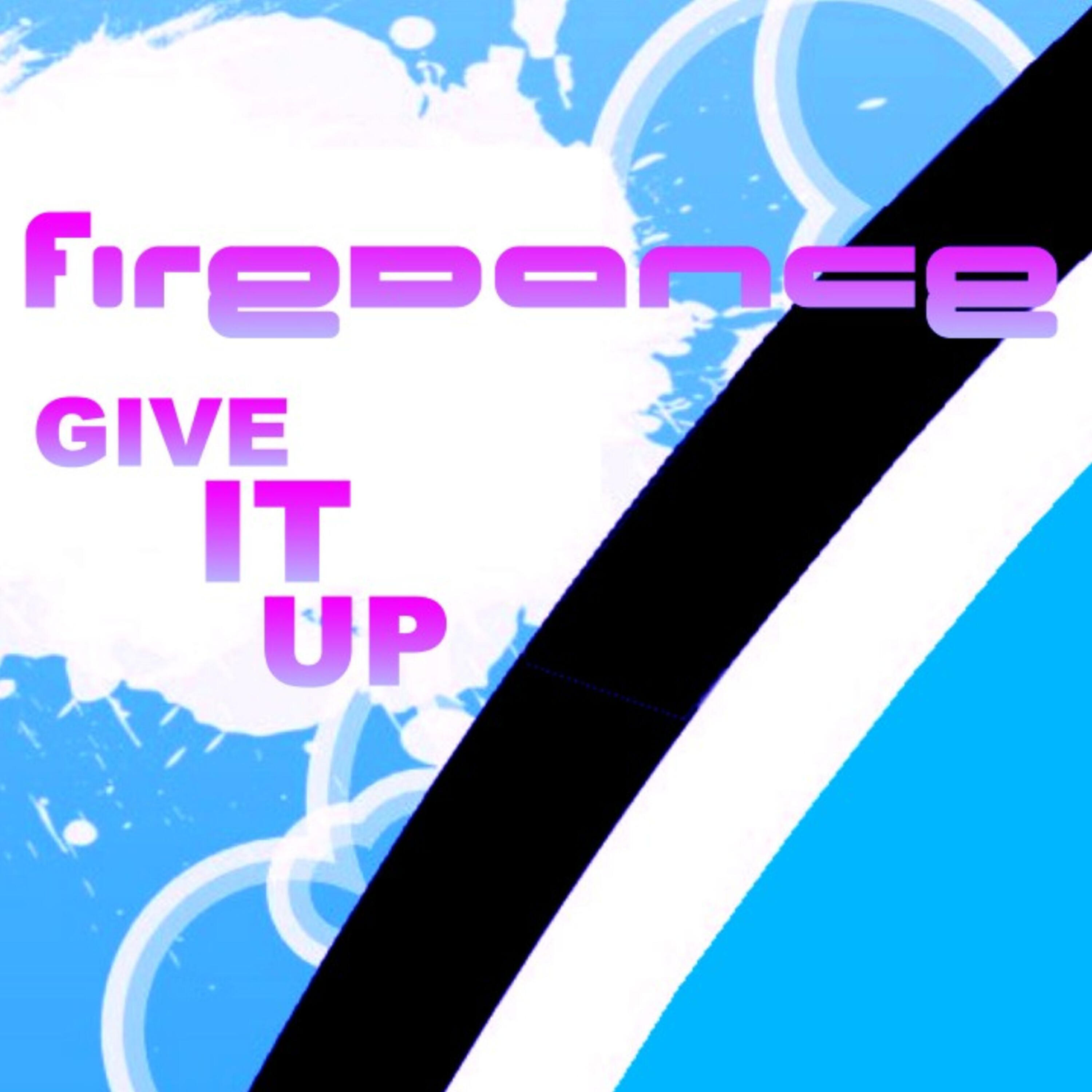 Firedance - Give It Up (Club Mix)