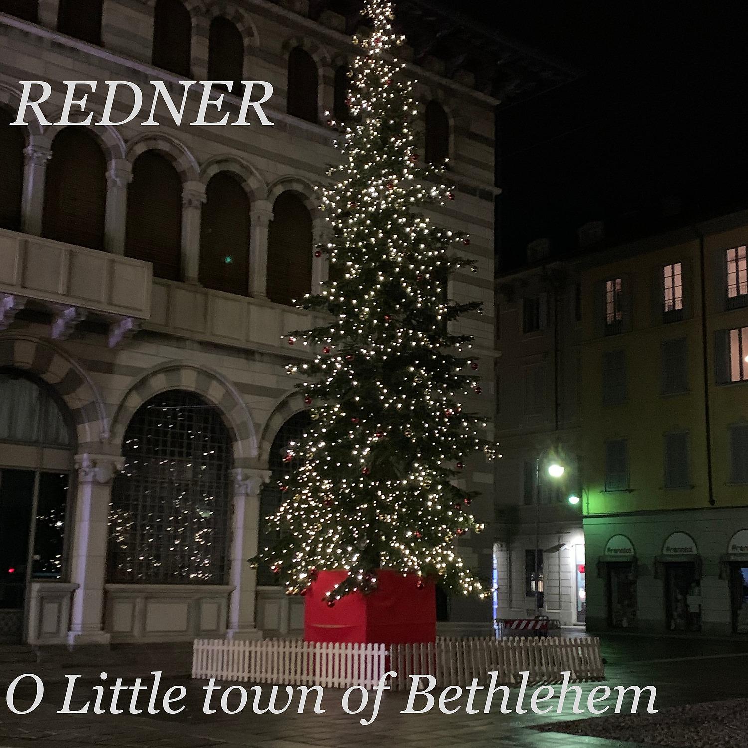 Постер альбома Redner: O Little Town of Bethlehem