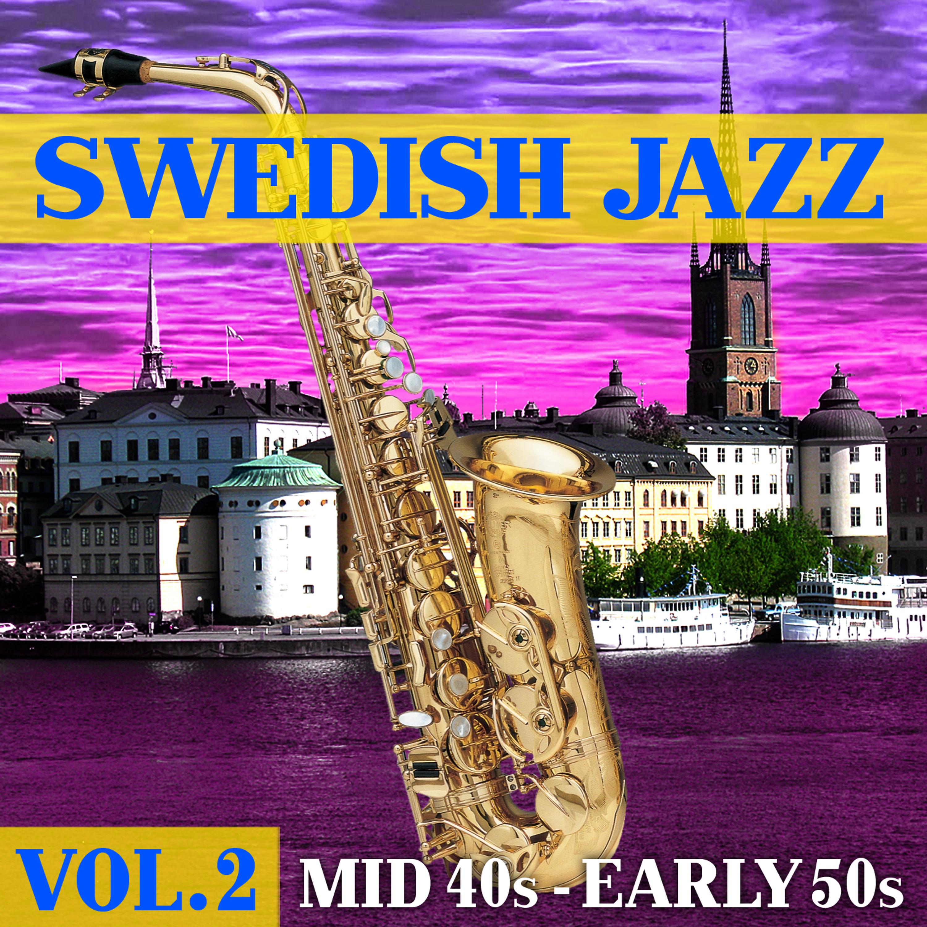 Постер альбома Swedish Jazz Vol. 2 - Mid '40s - Early '50s