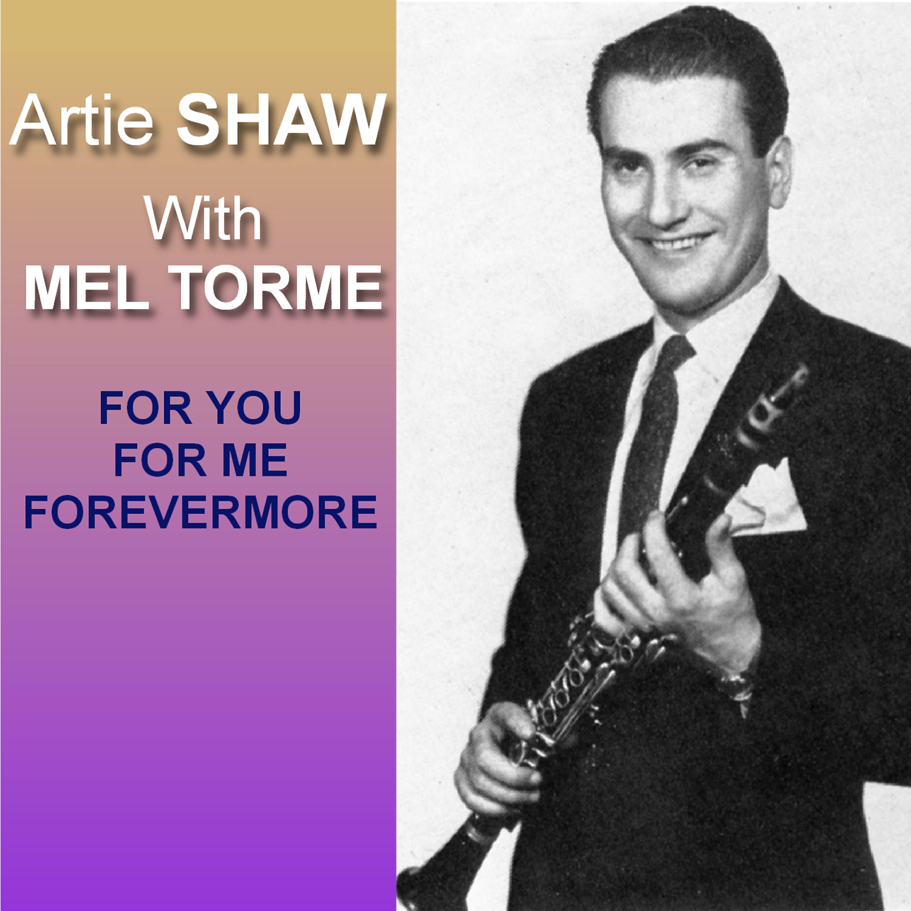 Artie Shaw - For You For Me Forevermore