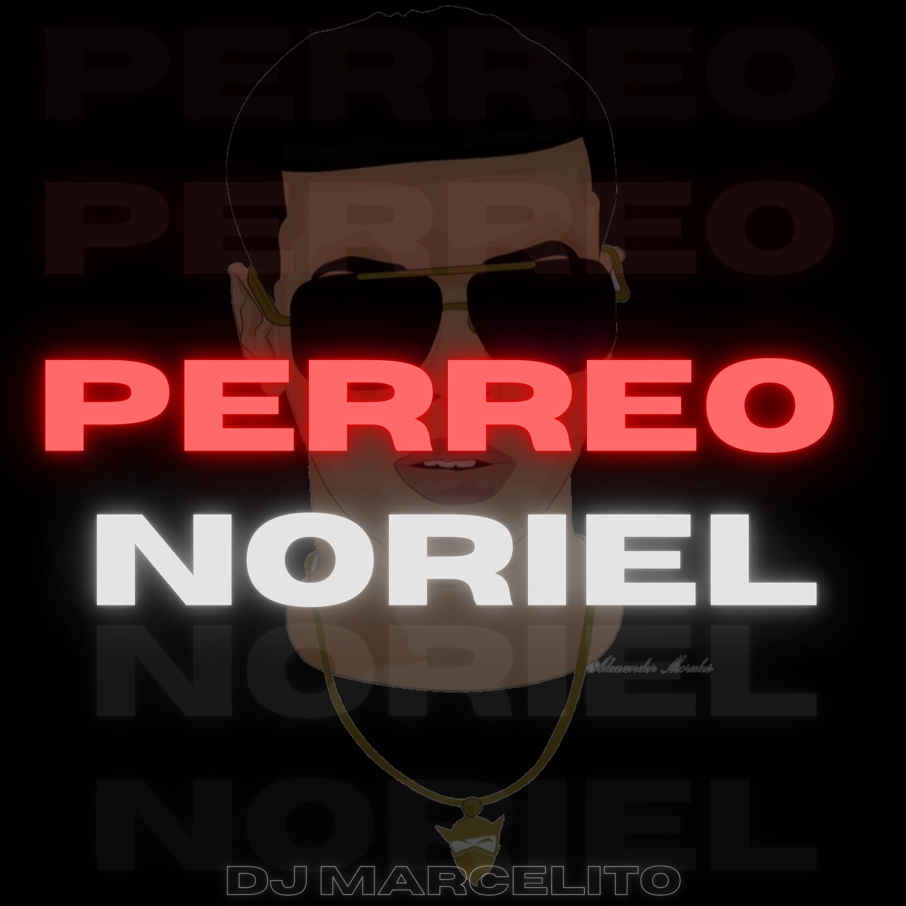 DJ Marcelito - Perreo Noriel