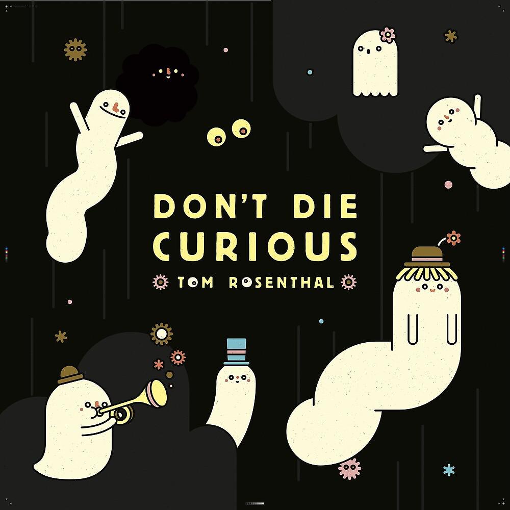 Постер альбома Don't Die Curious
