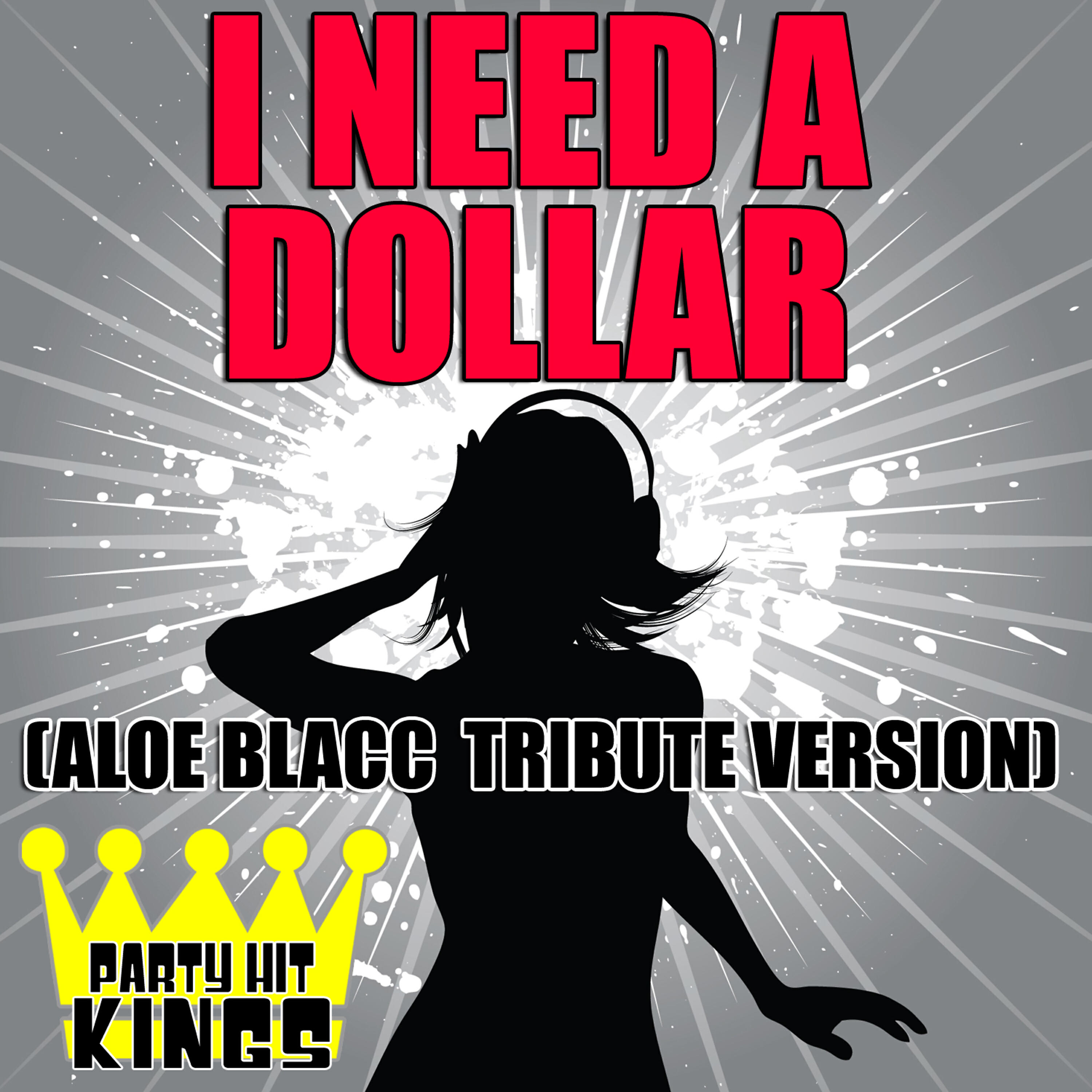 Party Hit Kings - I Need A Dollar (Aloe Blacc Tribute Version)