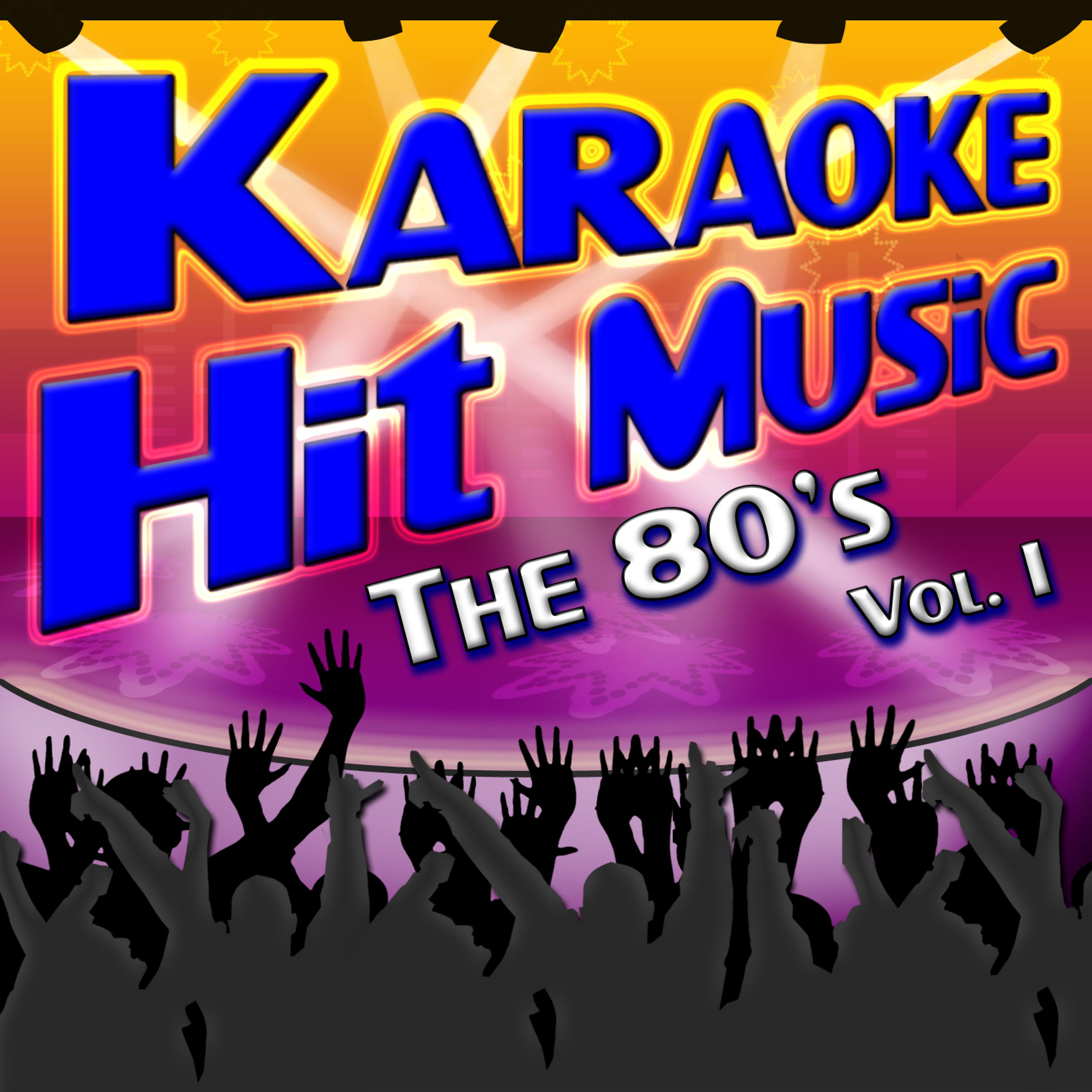 Постер альбома Karaoke Hit Music The 80's Vol. 1 - Instrumental Sing Alongs From The 1980's
