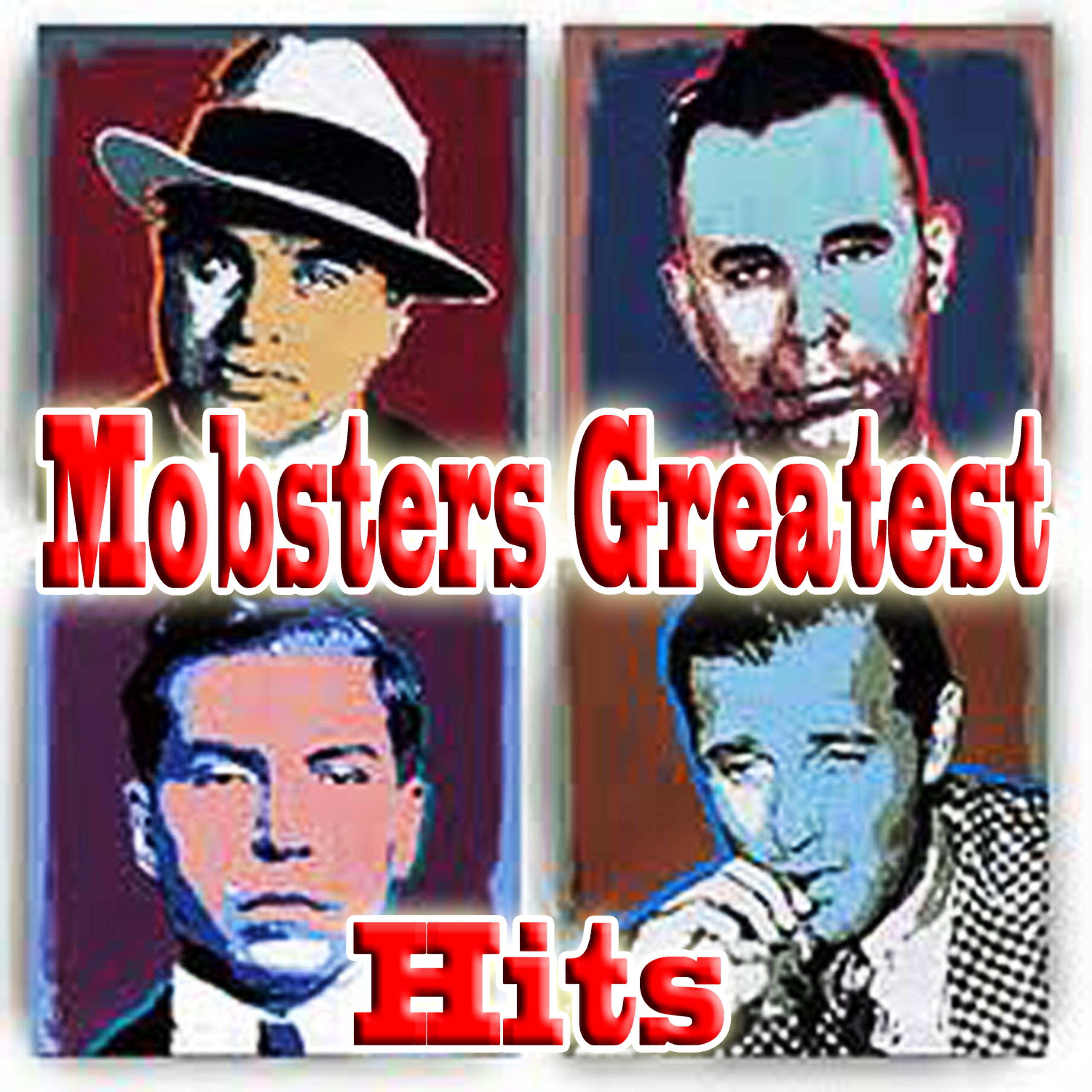 Постер альбома Mobsters Greatest Hits