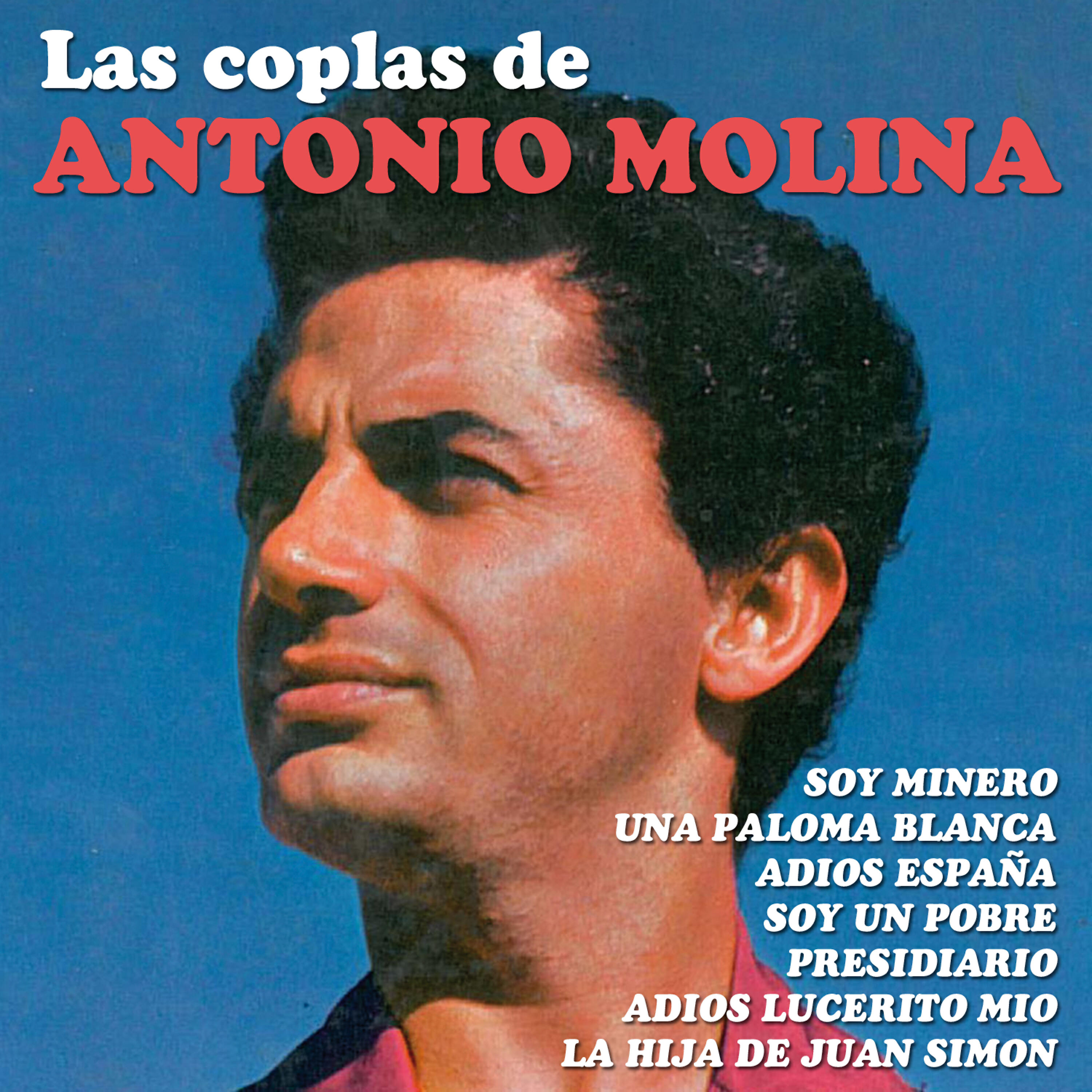 Antonio Molina - Soy Minero