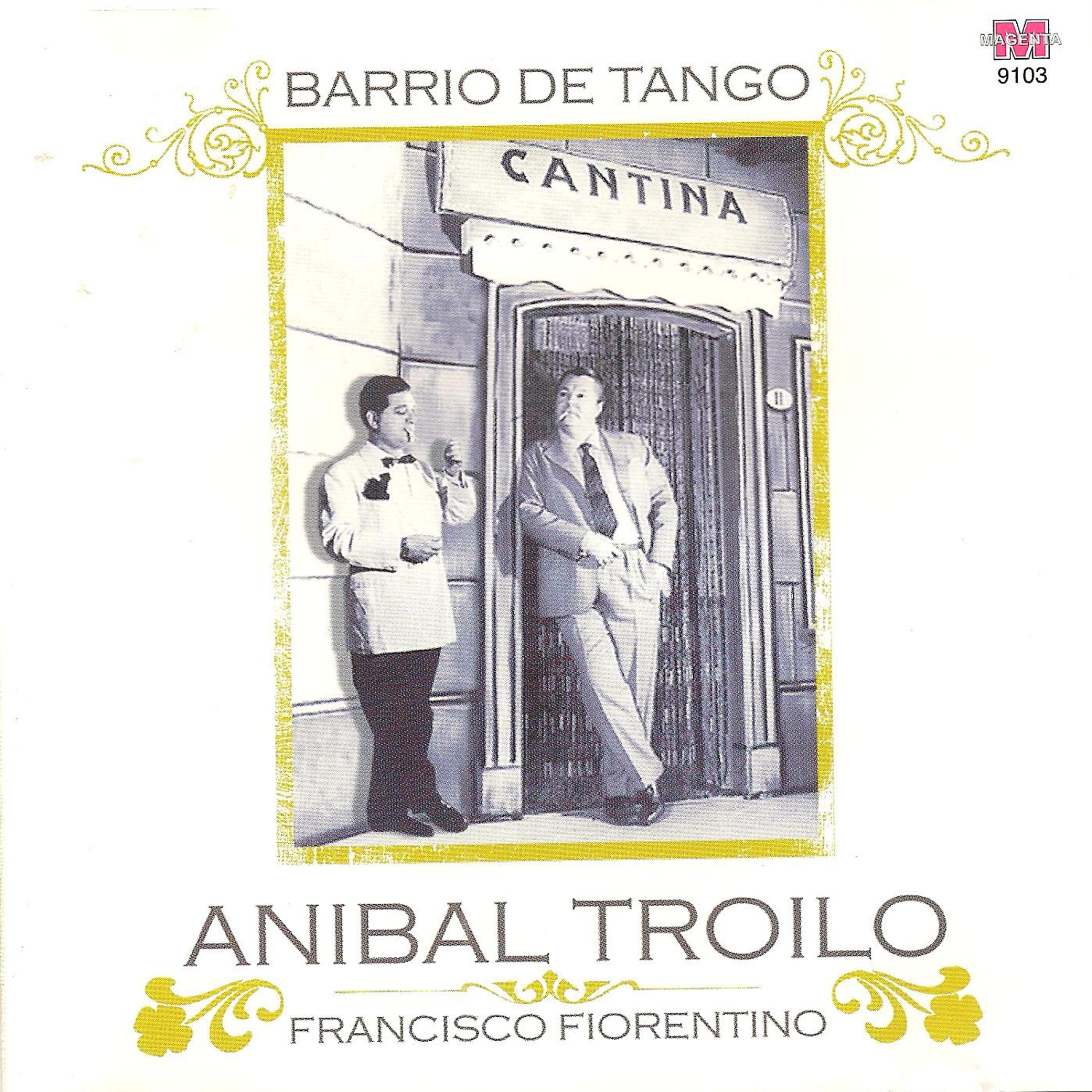 Anibal Troilo canta Francisco Fiorentino - Barrio de tango