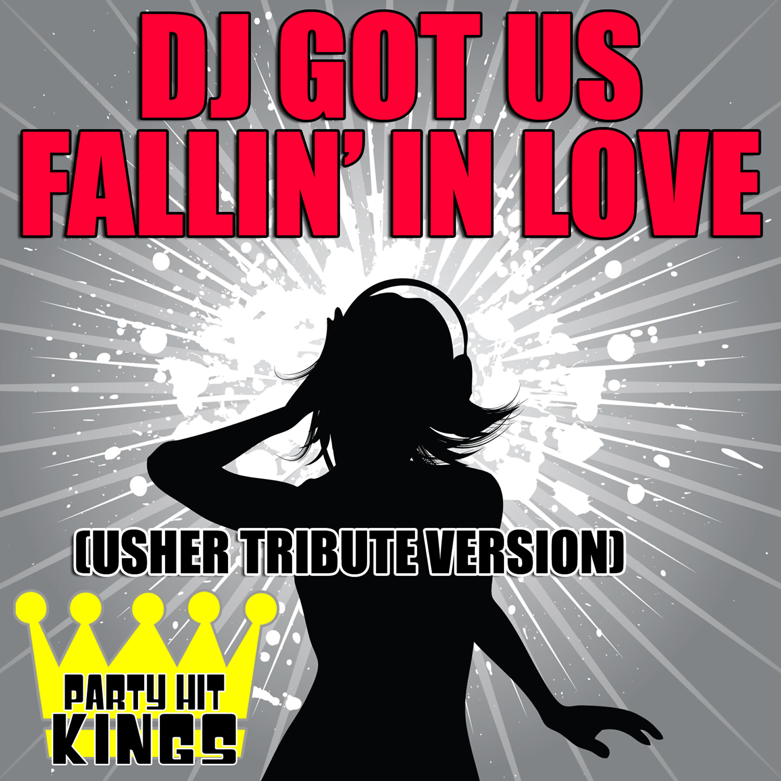 Party Hit Kings - DJ Got Us Fallin' In Love (Usher Tribute Version)