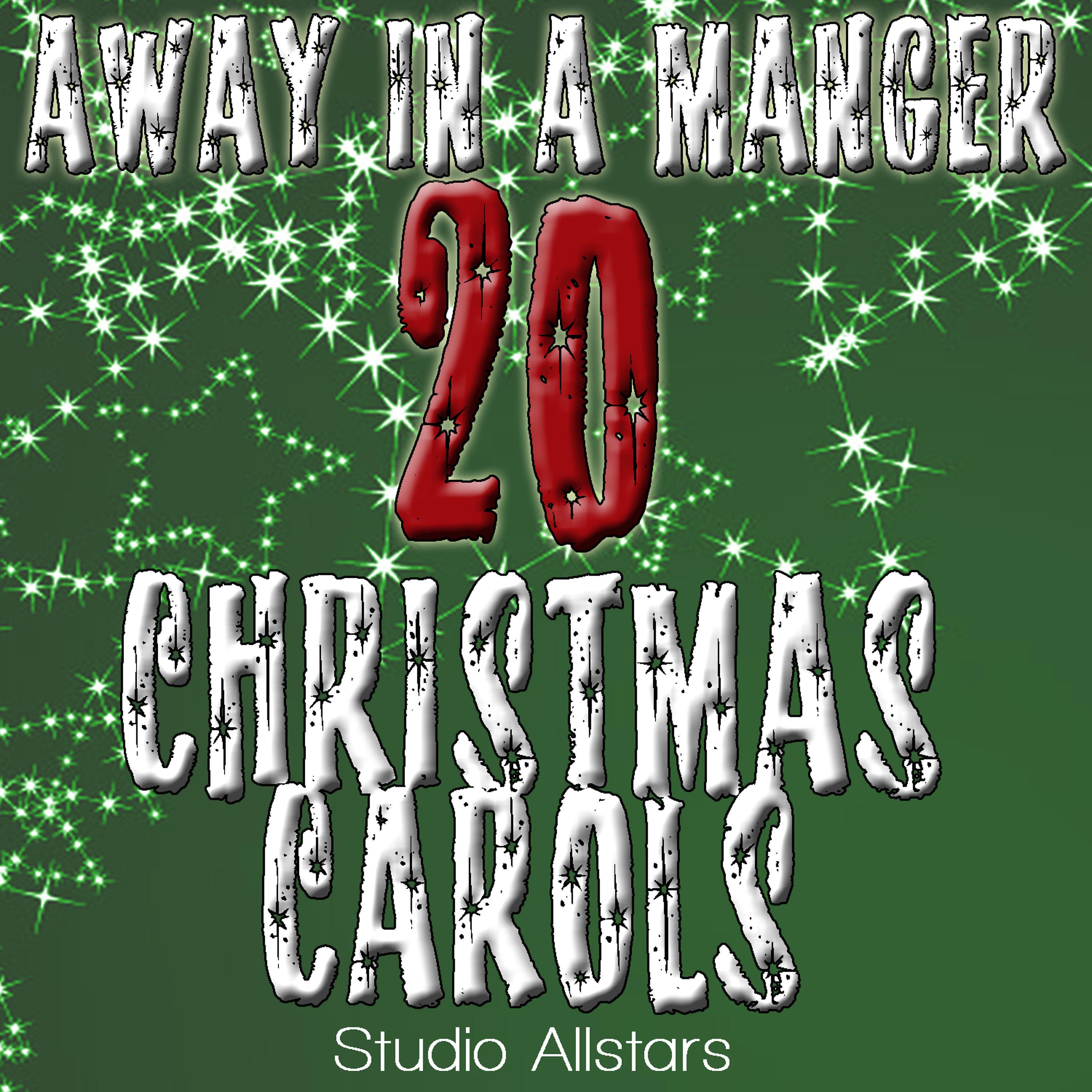 Постер альбома Away In A Manger - 20 Christmas Carols