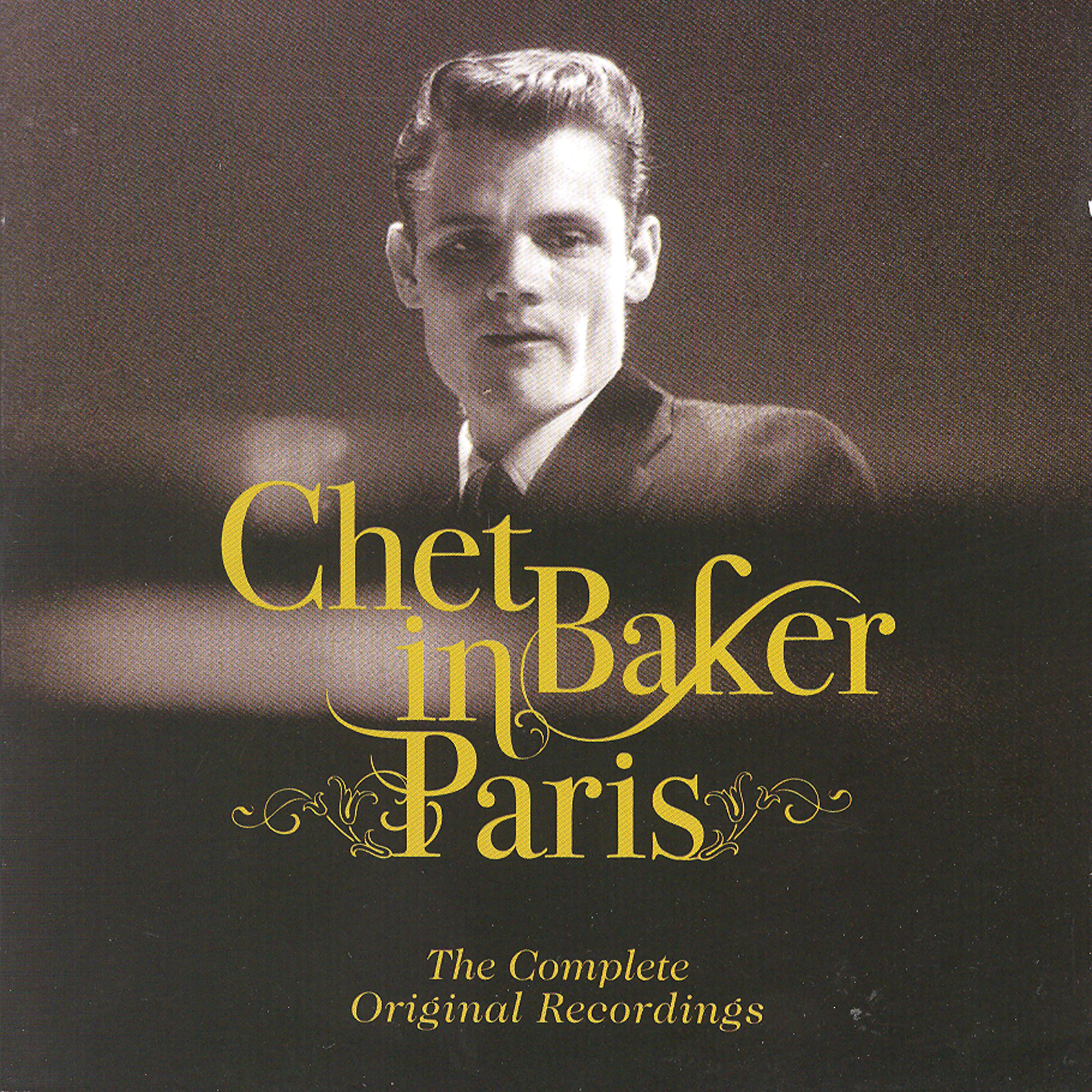 Постер альбома Chet Baker In Paris - The Complete Original Recordings