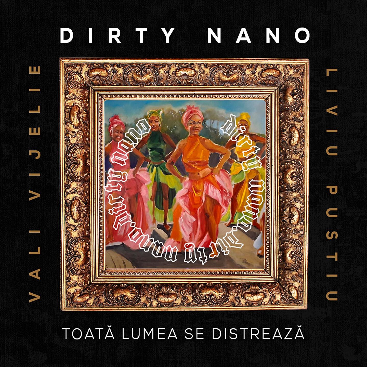 Dirty Nano - Toata Lumea Se Distreaza