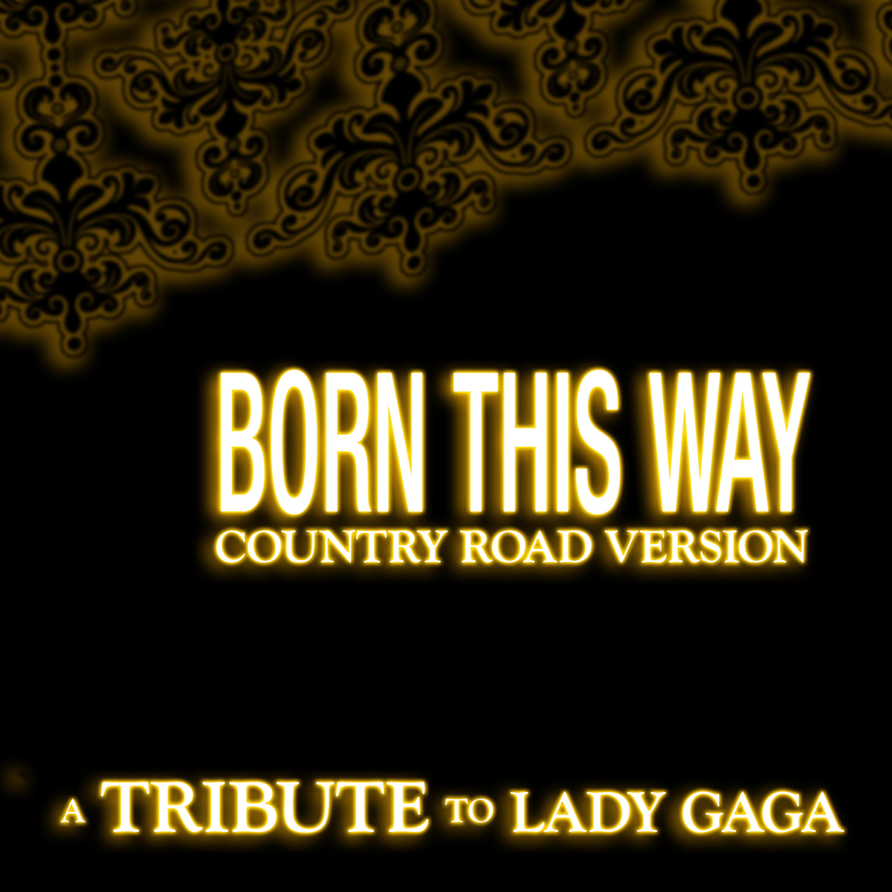 Country Lady - Born This Way - Country Road Version (Karaoke Version) [A Tribute to Lady Gaga]