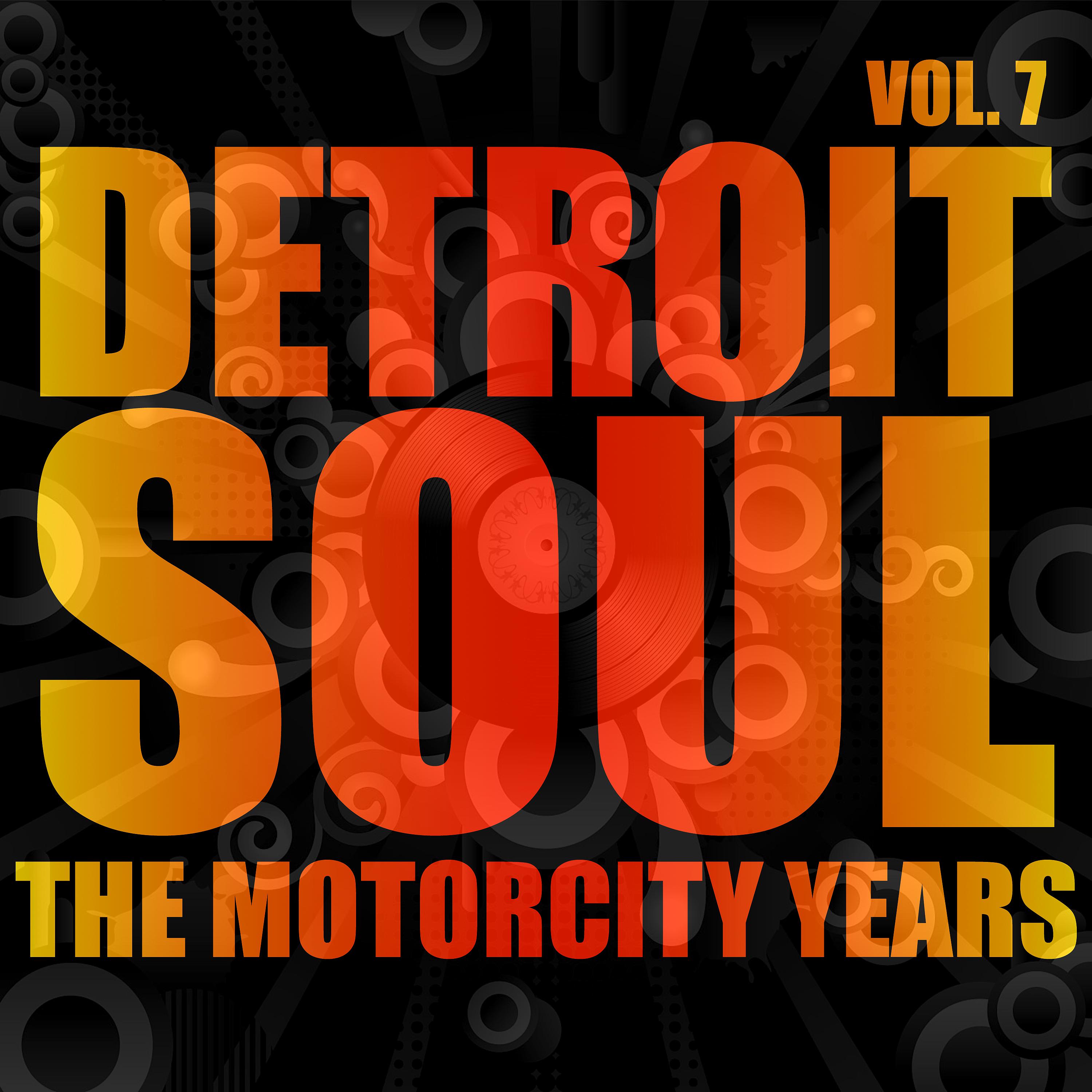 Постер альбома Detroit Soul, The Motorcity Years, Vol. 7