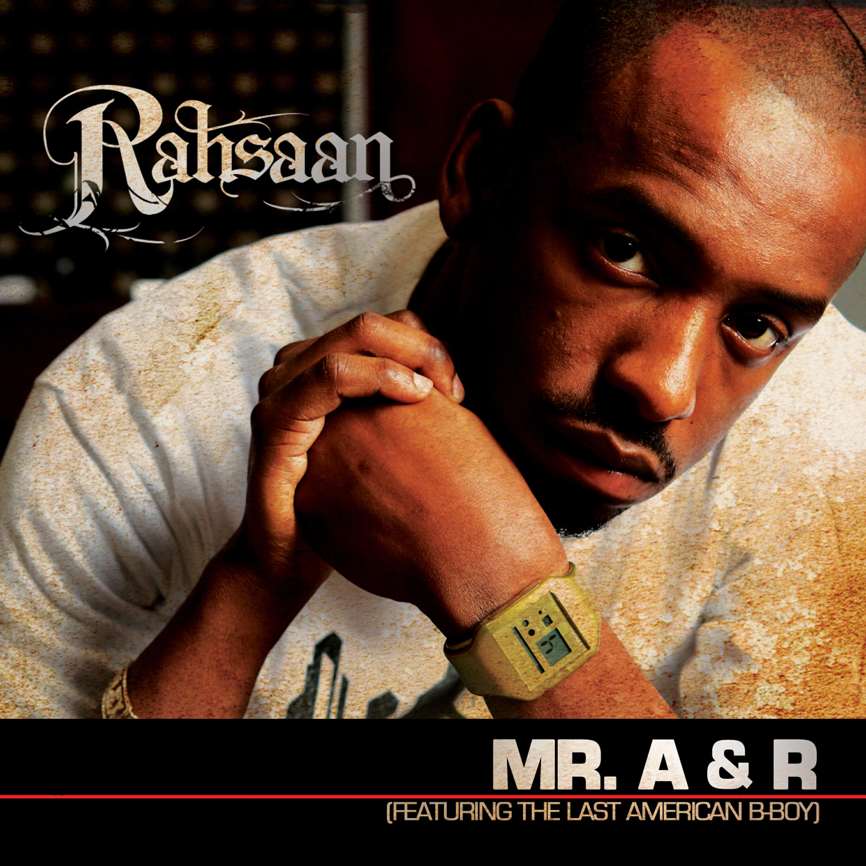 Rahsaan - Mr. A & R (Ft. The Last American B-Boy) [Clean Version]
