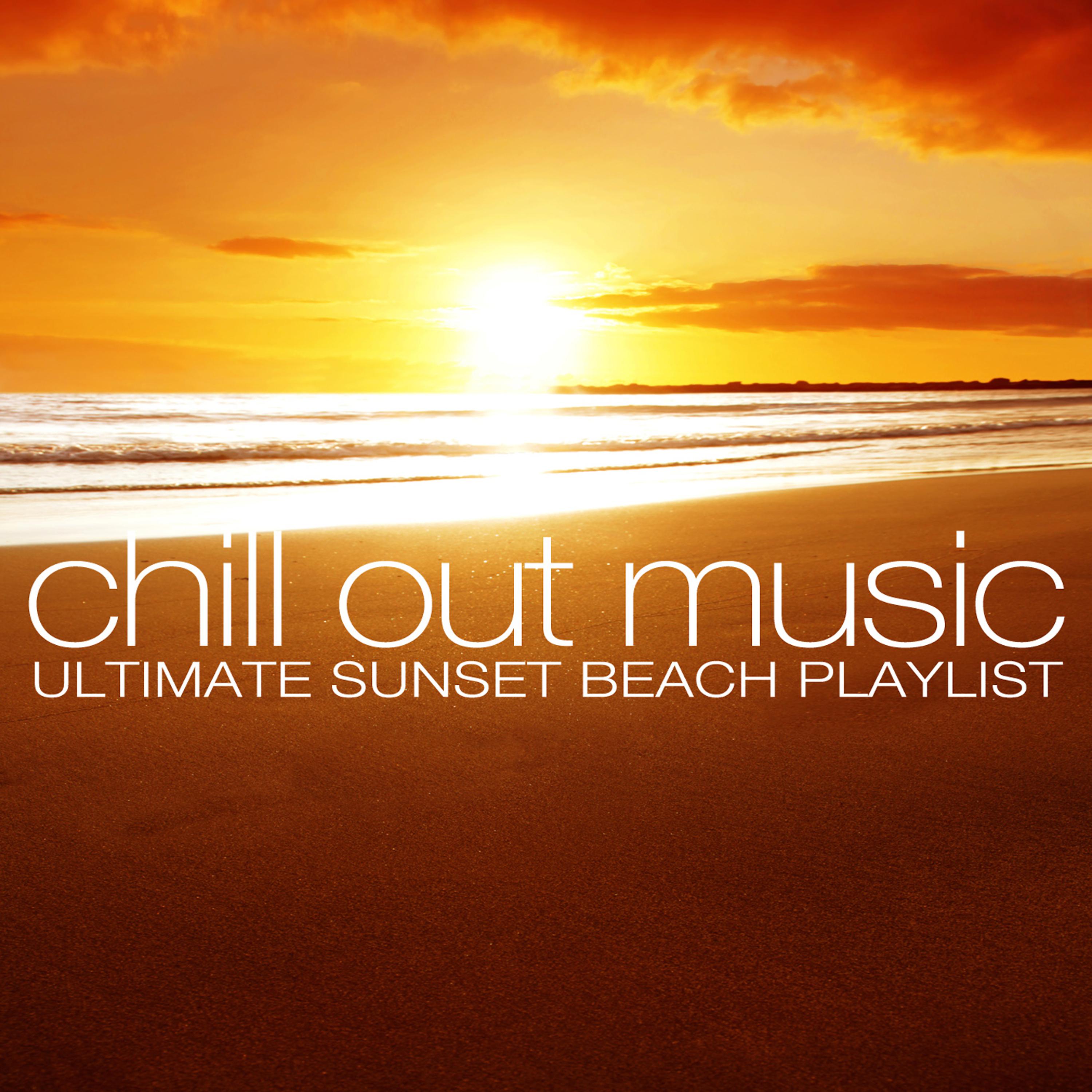 Постер альбома Chill Out Music - Ultimate Sunset Beach Playlist