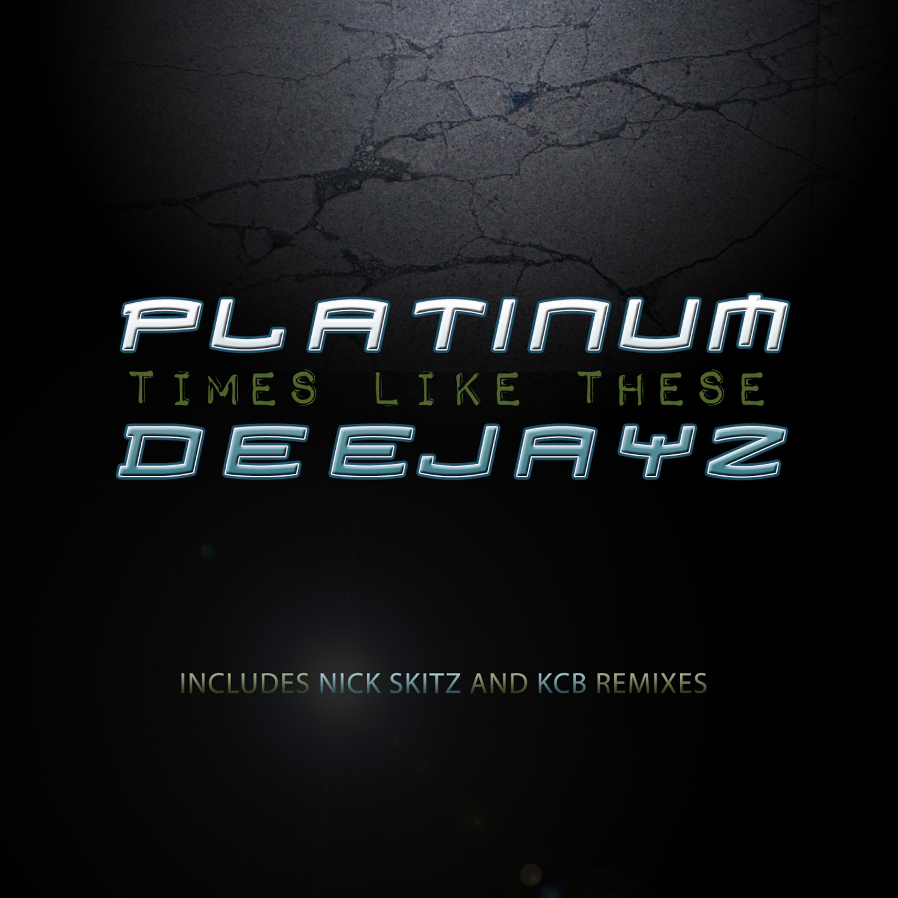 Platinum Deejayz - Times Like These (KCB Radio Edit)