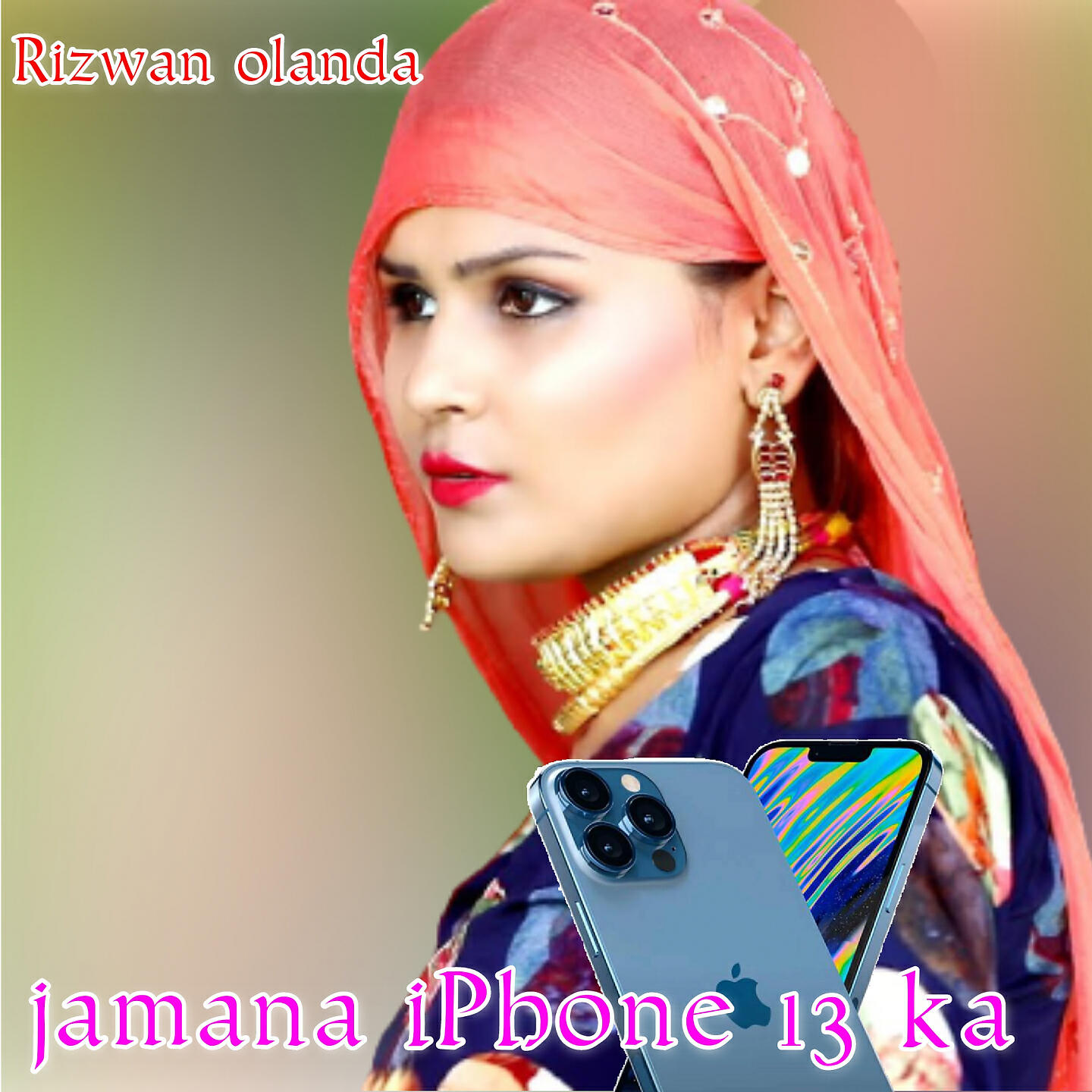 Rizwan Olanda - Jamana iPhone 13 ka