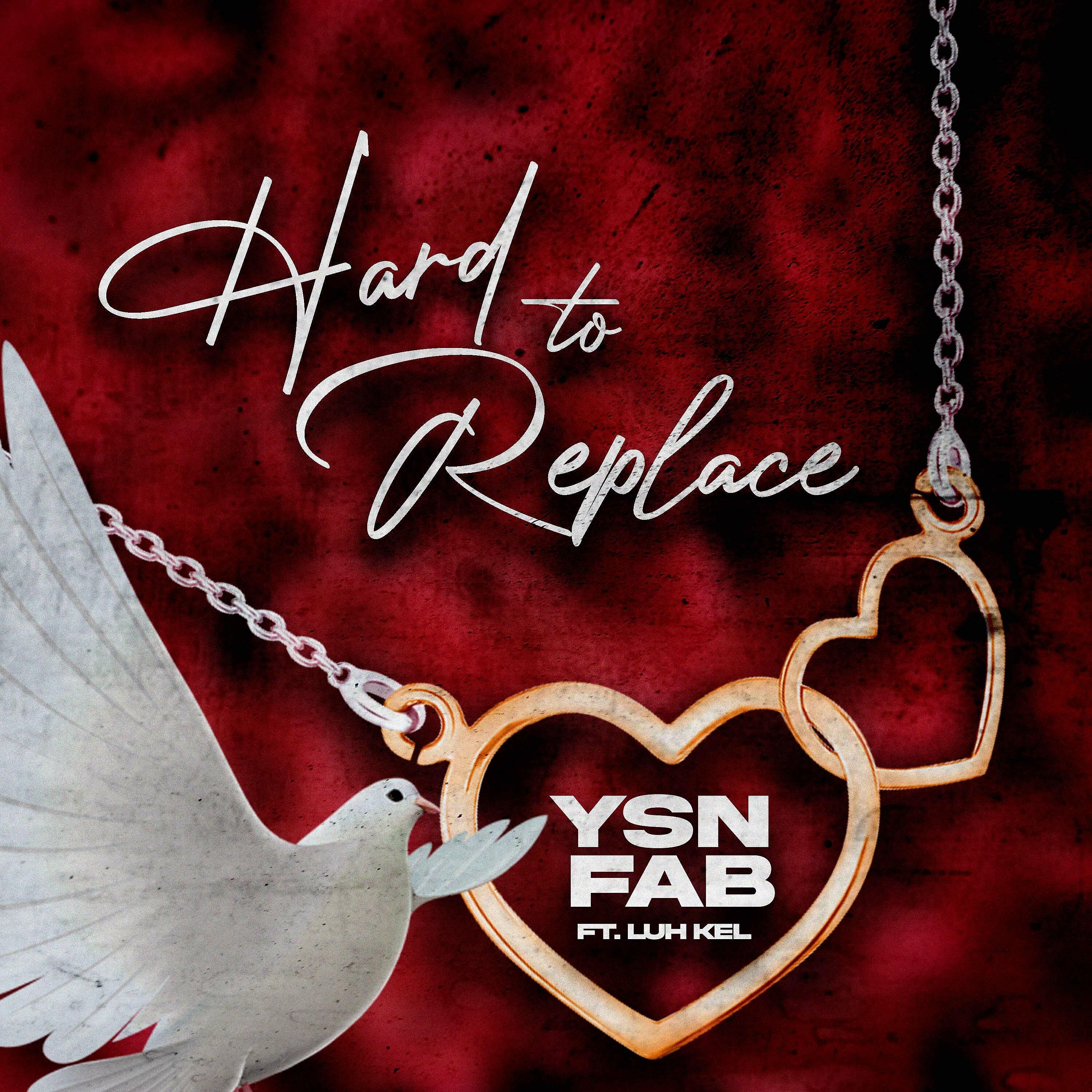 YSN Fab - Hard To Replace