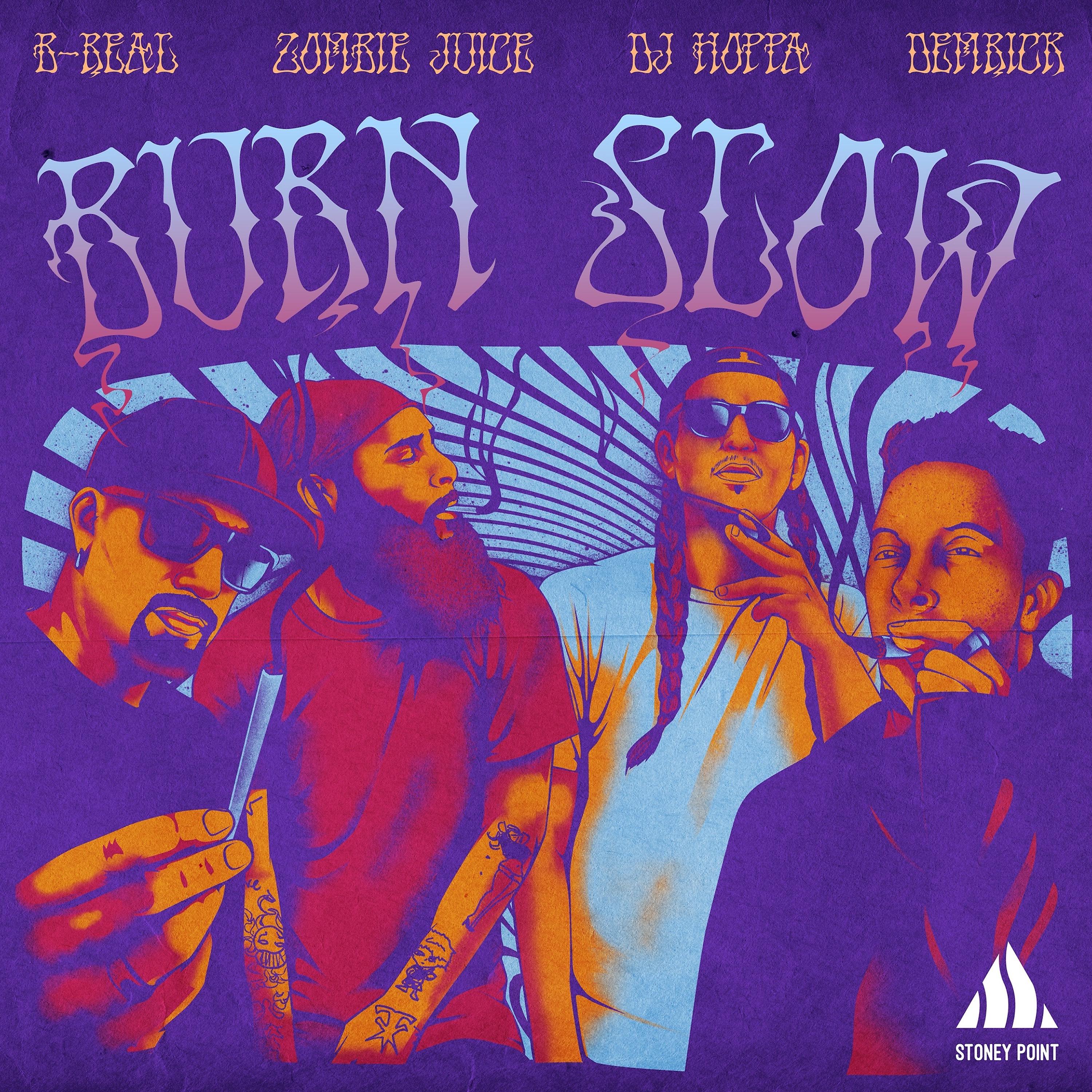 Постер альбома Burn Slow (feat. Zombie Juice & B-Real)