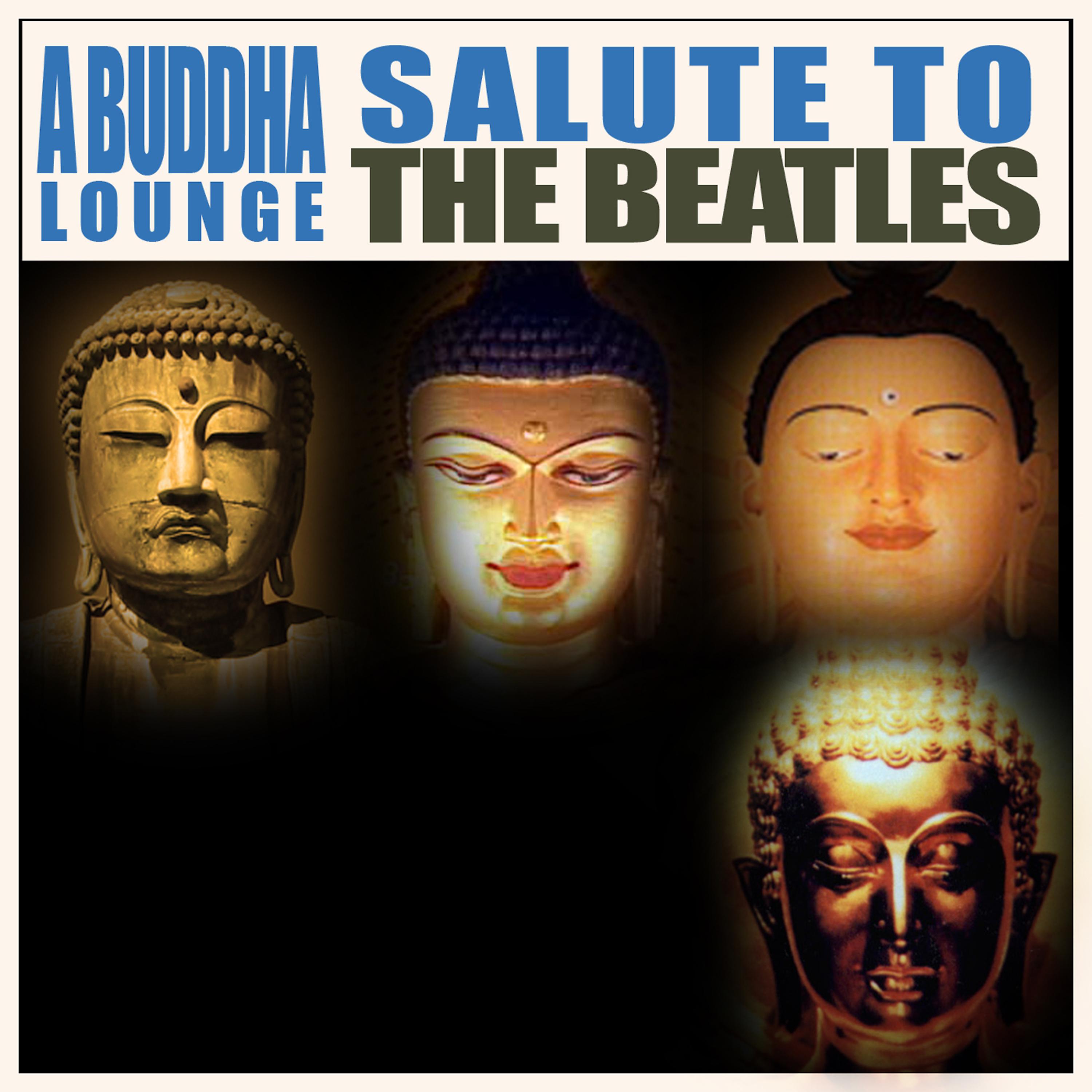 Постер альбома A Buddha Lounge Salute To The Beatles