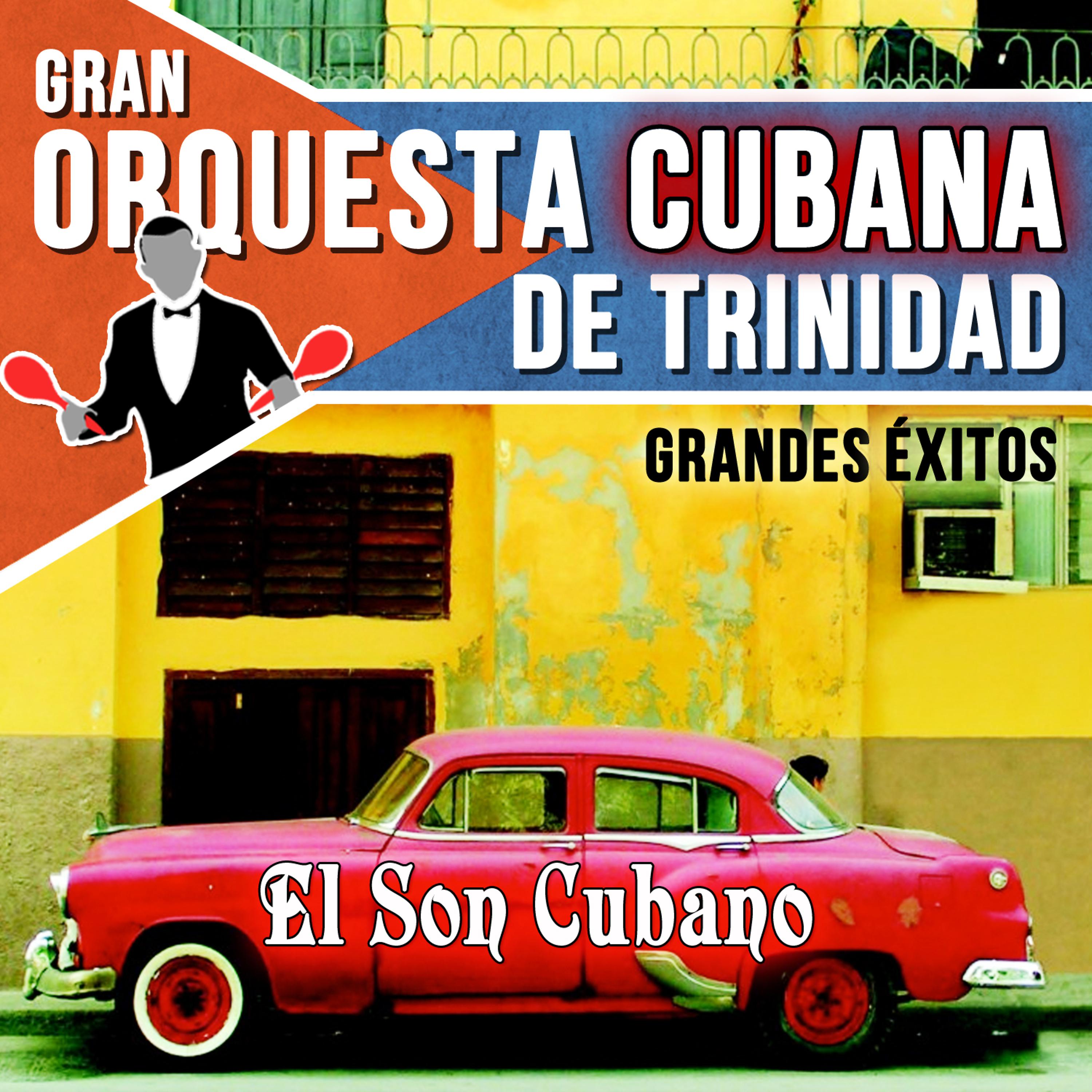 Постер альбома Orquesta Cubana de Trinidad, Grandes Éxitos. El Son Cubano