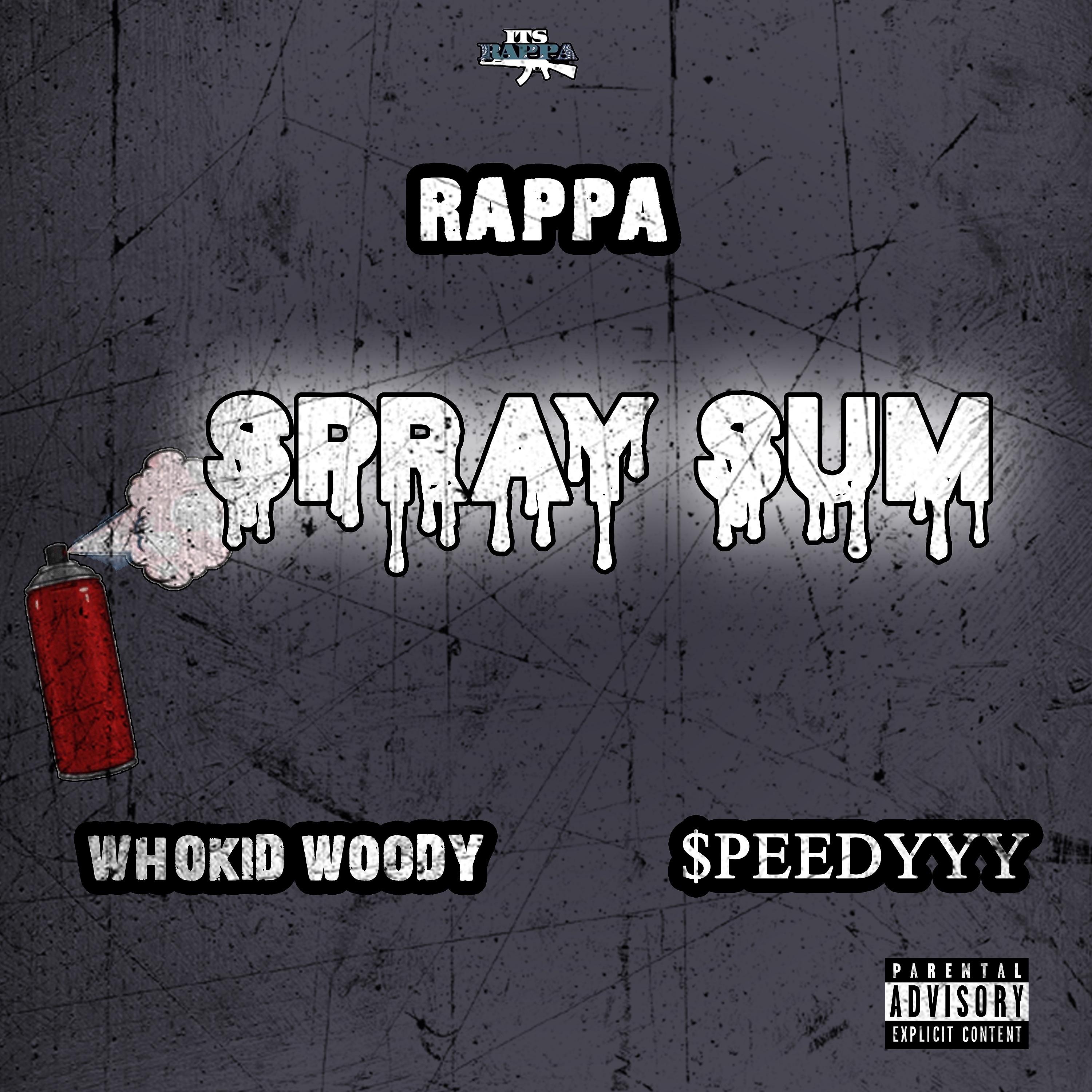 Постер альбома Spray Sum (feat. $peedyyy & Whokid Woody)