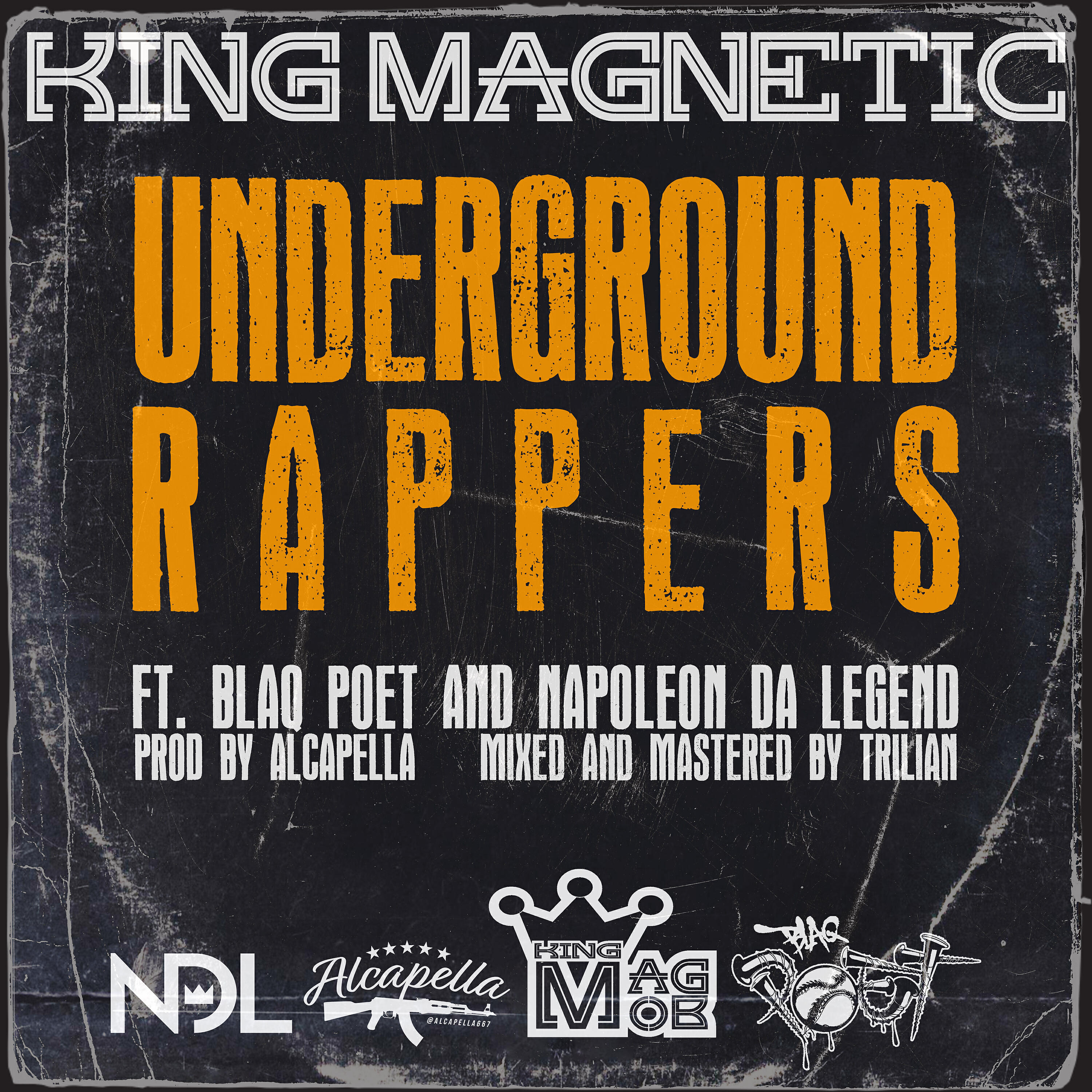 King Magnetic - Underground Rappers (feat. Blaq Poet & Napoleon Da Legend)