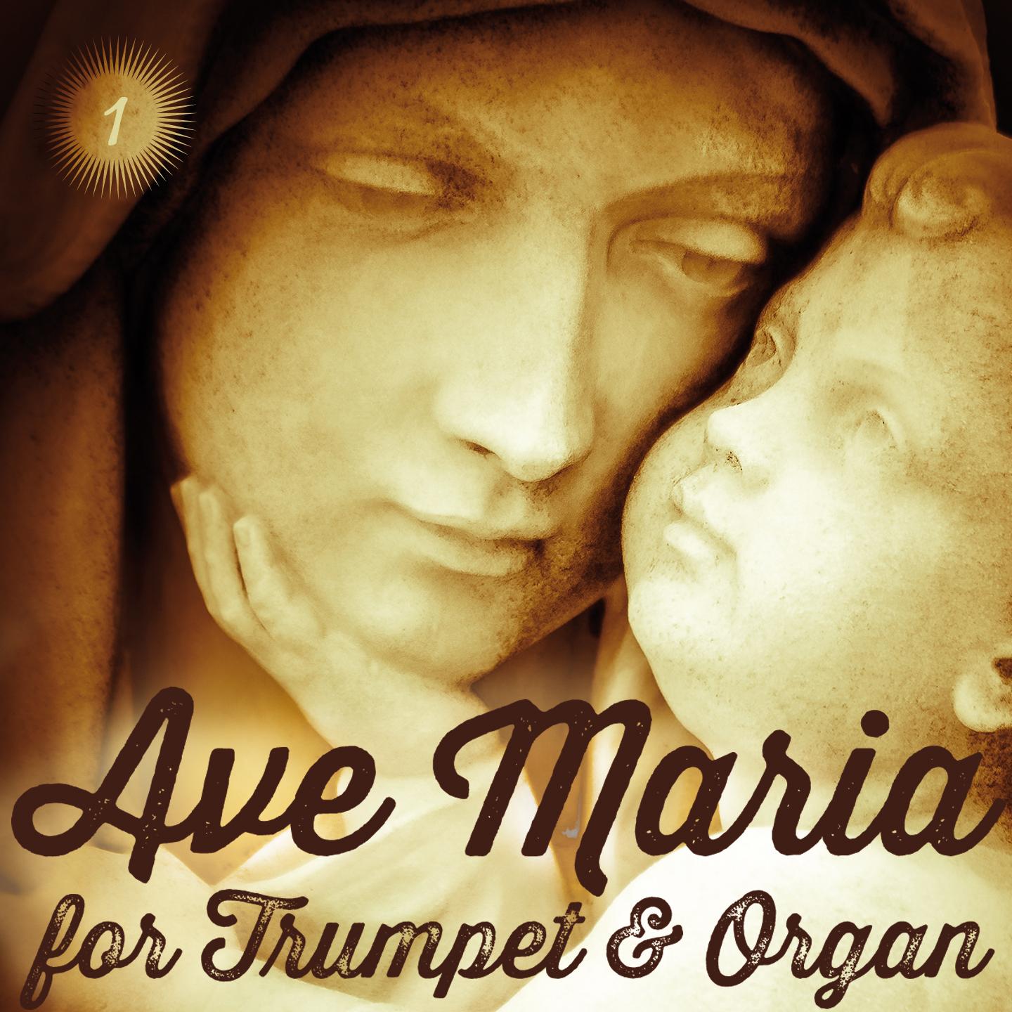 Постер альбома Ave Maria, for Trumpet and Organ