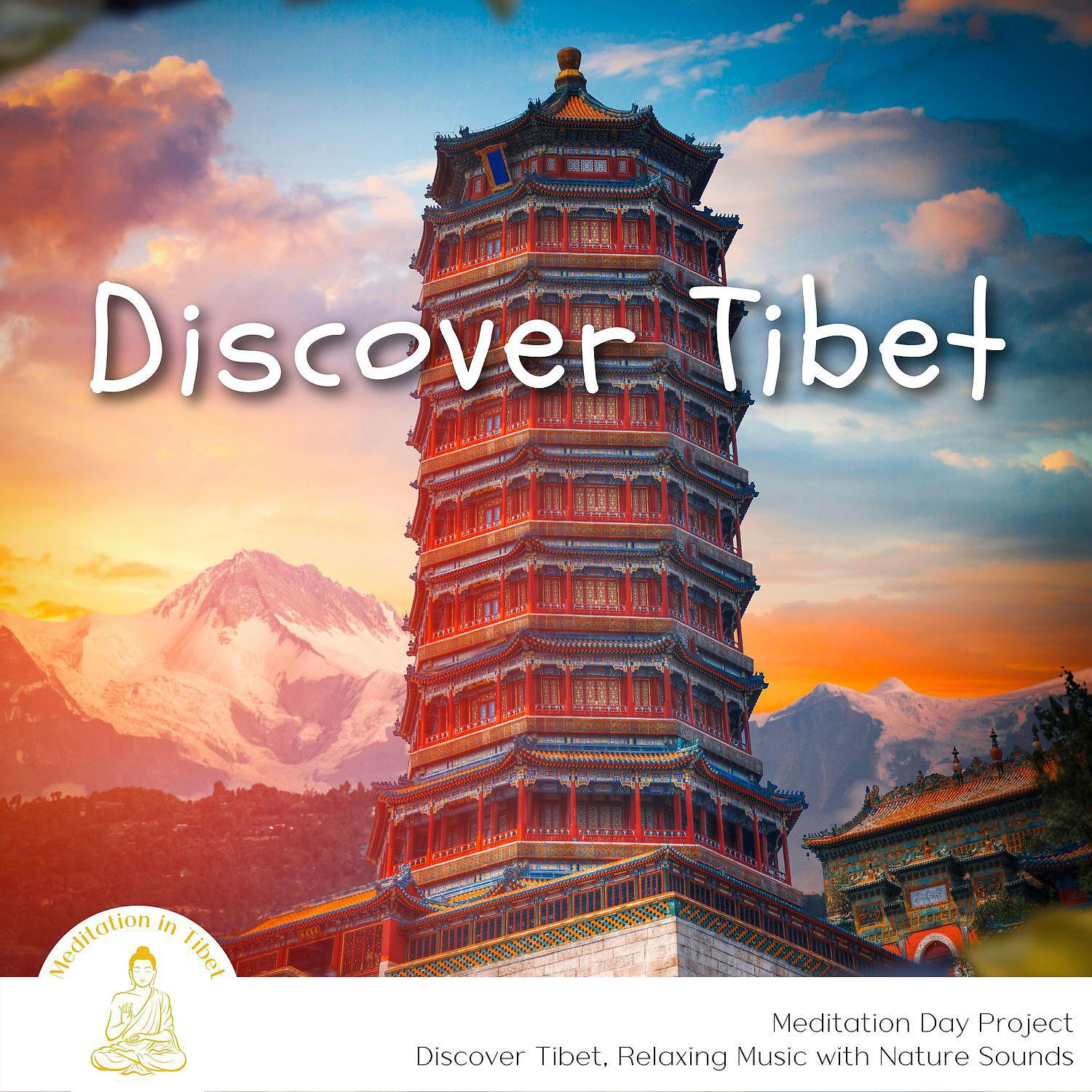 Постер альбома Discover Tibet, Relaxing Music with Nature Sounds