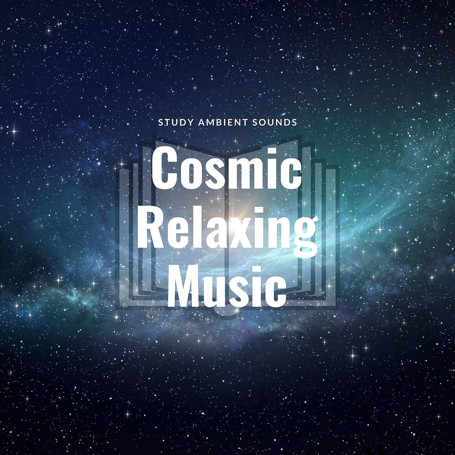 Постер альбома Cosmic Relaxing Music - Cosmos Ambient