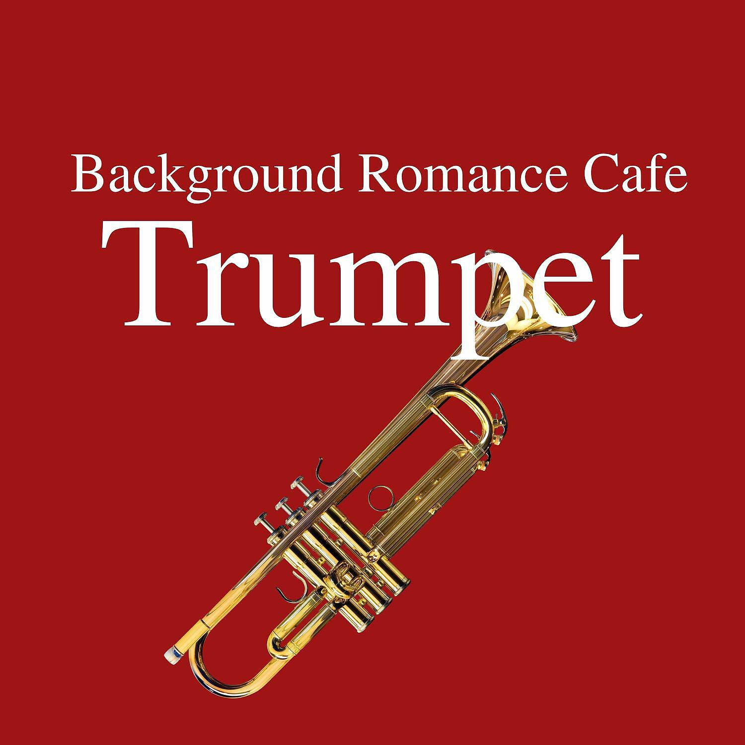 Постер альбома Trumpet - Background Romance Cafe Music for Relax