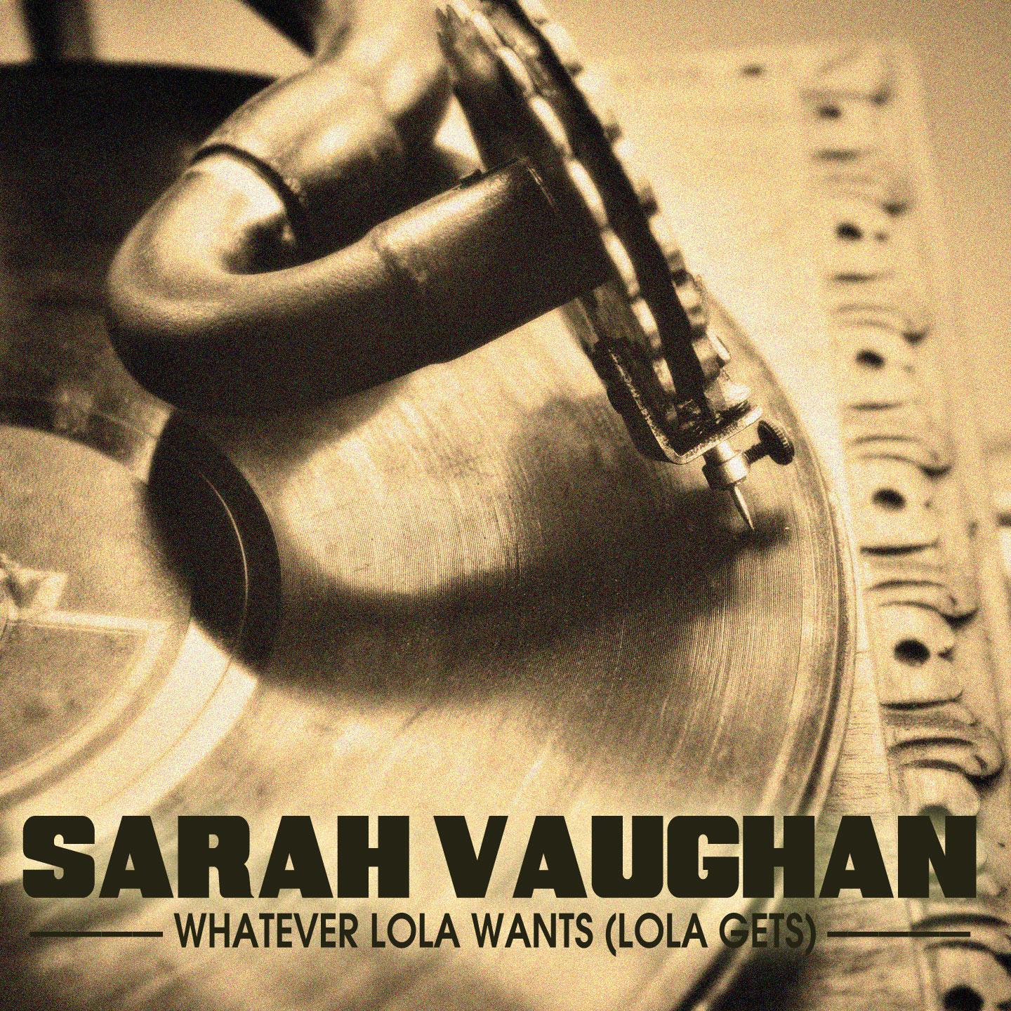 Постер альбома Whatever Lola Wants (Lola Gets) (The Soul of Sarah V.)